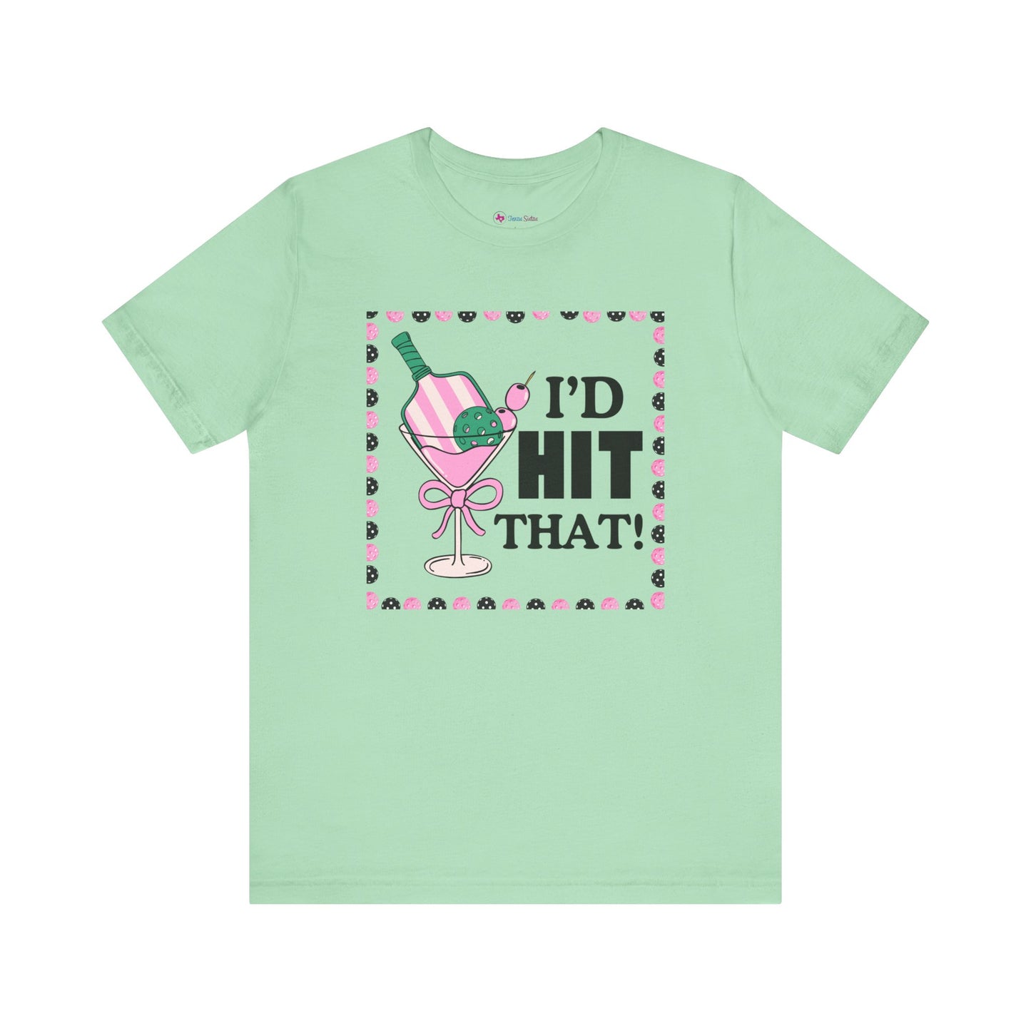 I'D HIT that Pickle Ball Cocktail T-Shirt Unisex