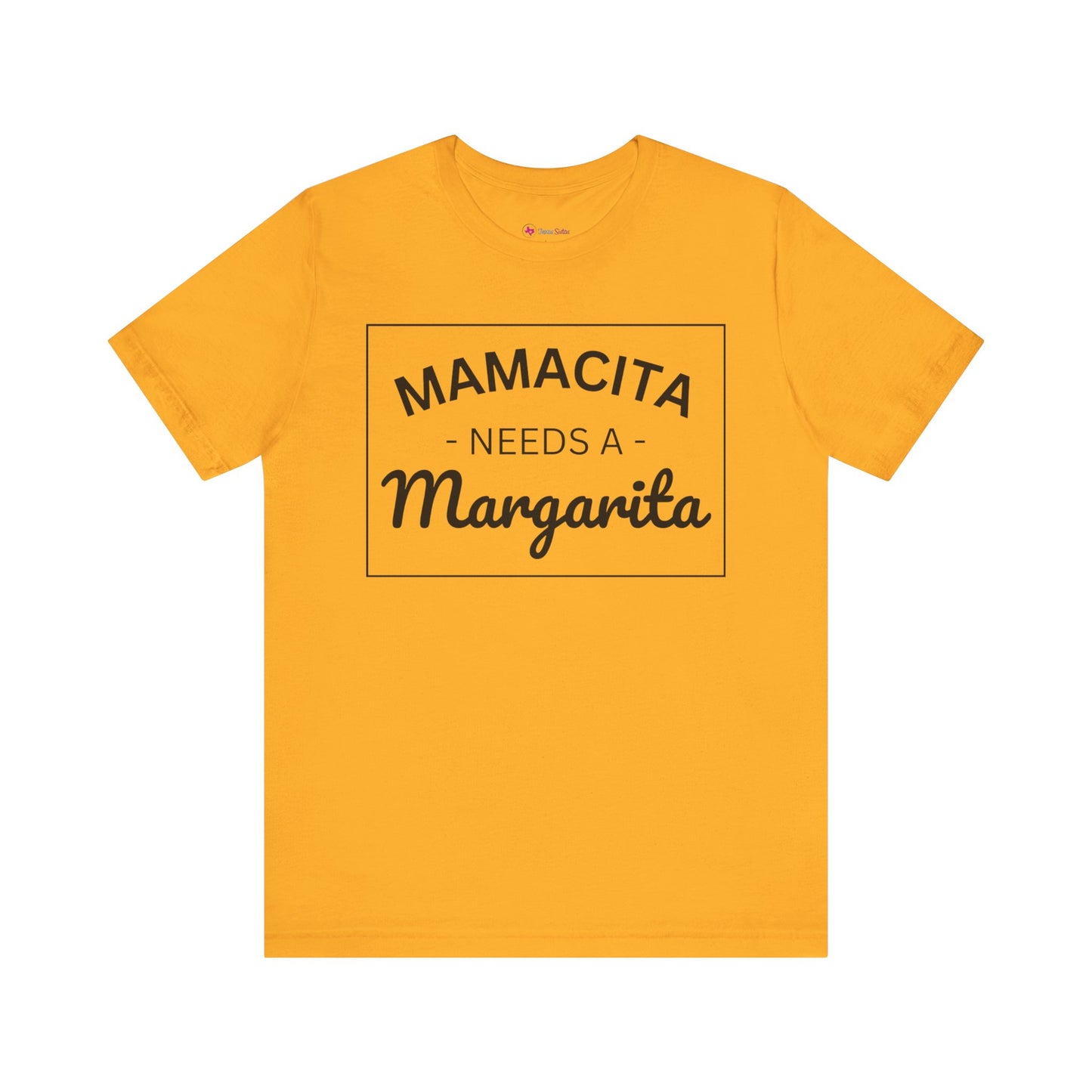 MAMACITA NEEDS A MARGARITA T-Shirt