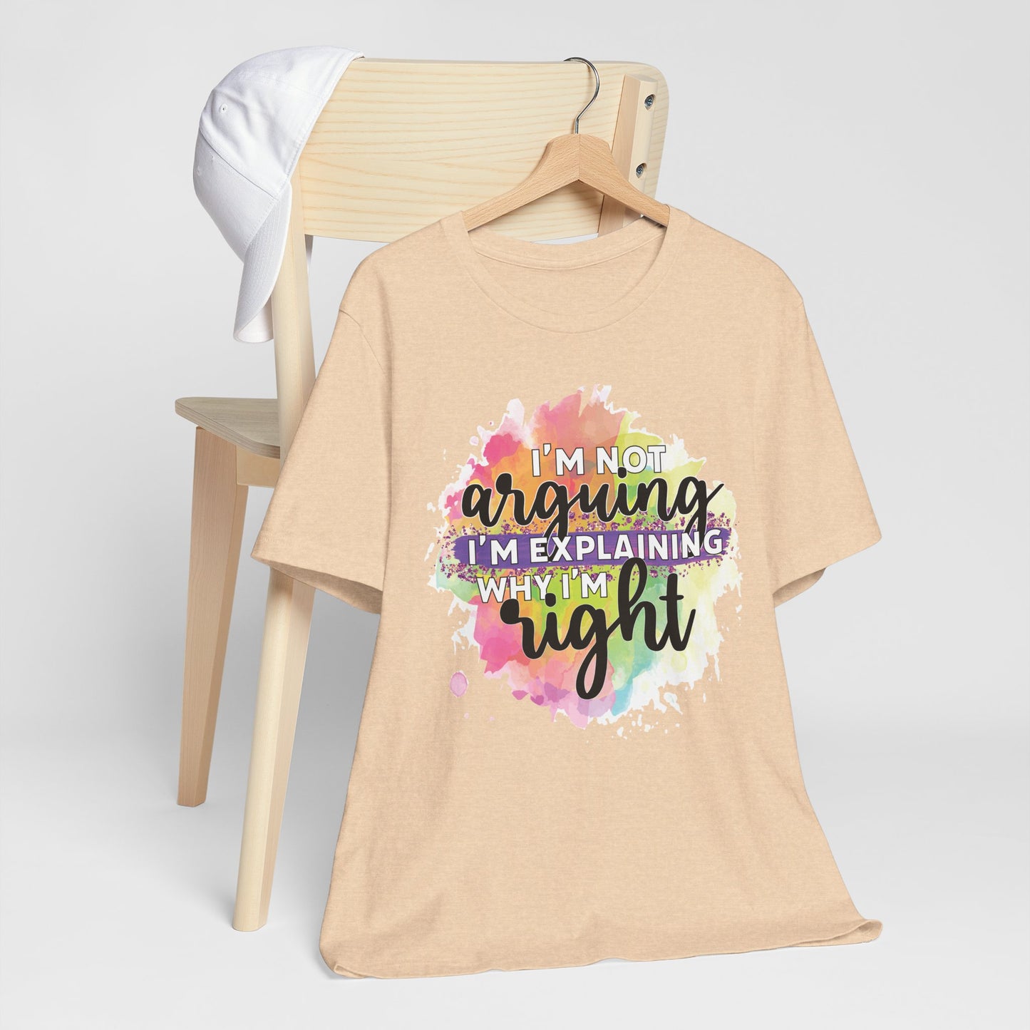 Funny Quote Unisex Tee - I'm not Arguing I'm Explaining Why I'm Right