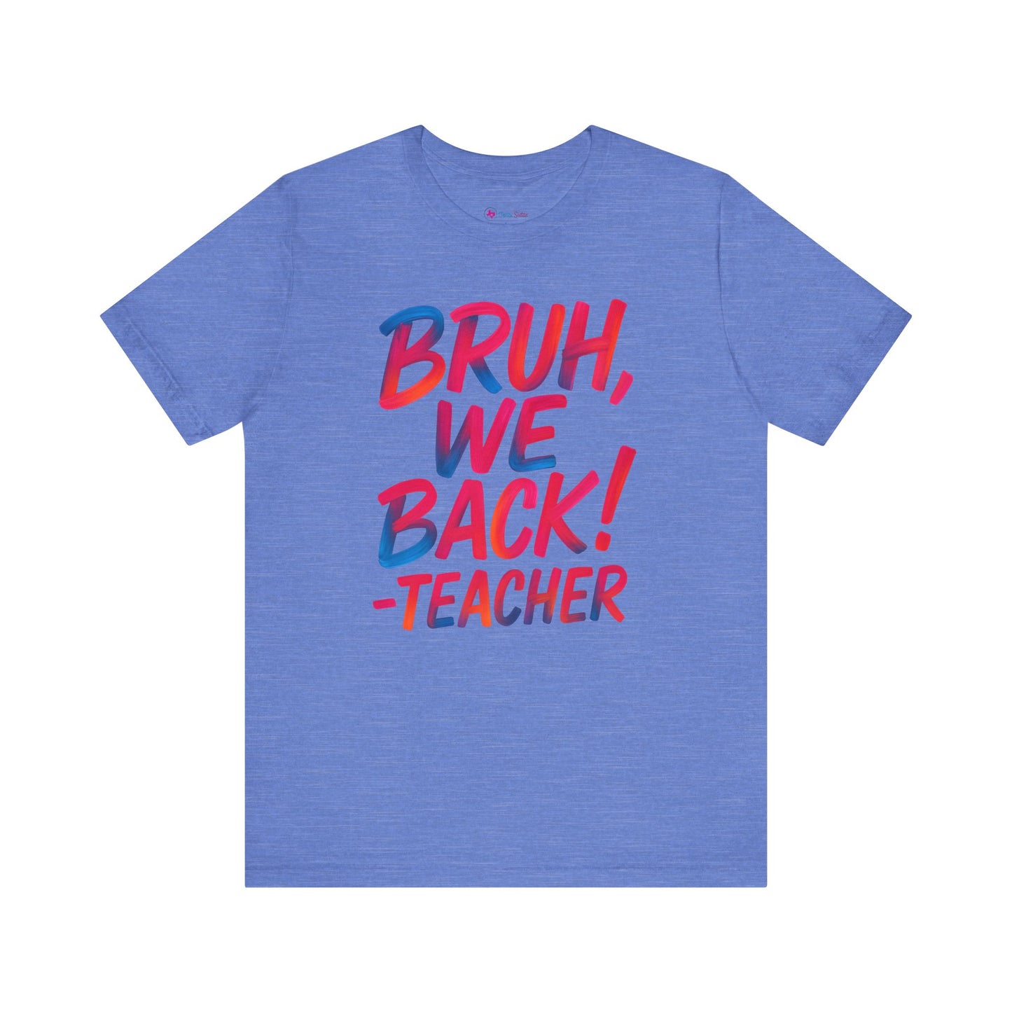 Funny Teacher T-shirt - BRUH, WE BACK - TEACHER