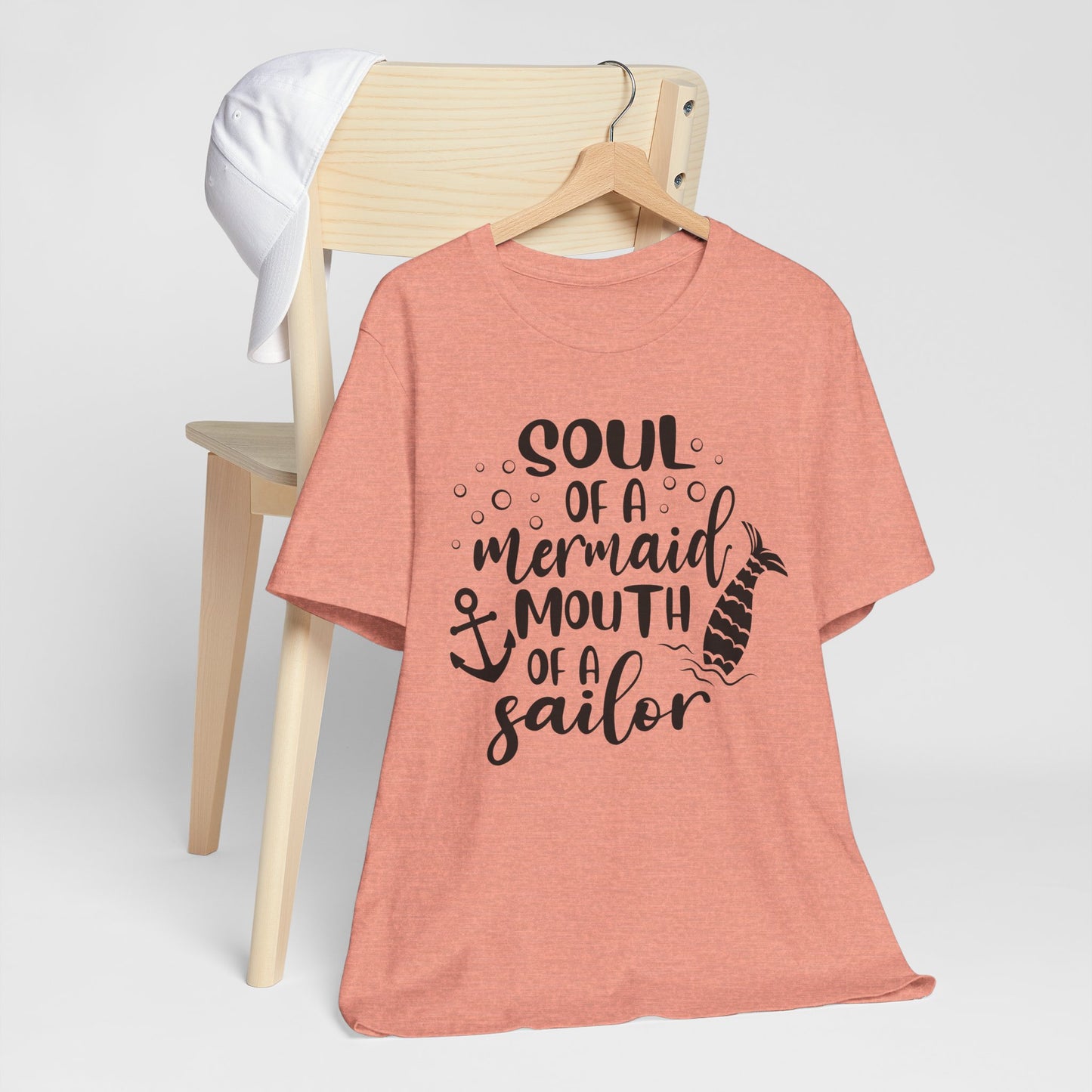 Soul of a Mermaid mouth of a Sailor T-Shirt - Lots of colors