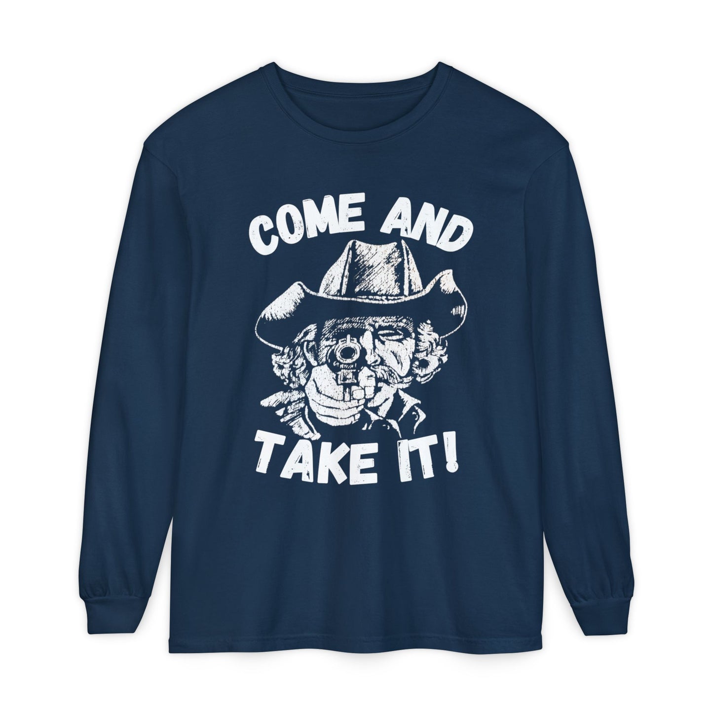 Cowboy Come and Take It Long Sleeve T-Shirt Unisex