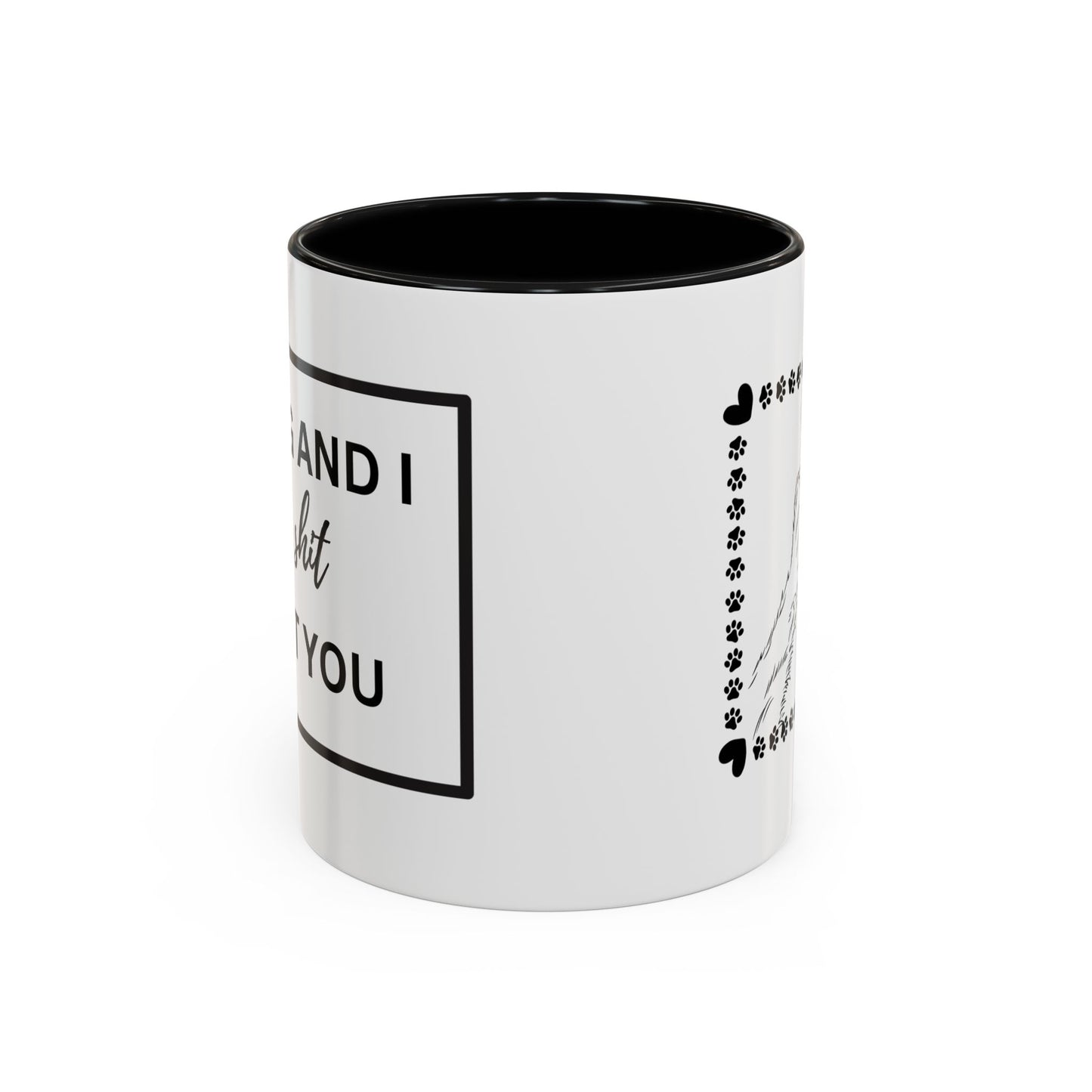 Funny Dog and I Talk Sh*t about you Coffee Mug