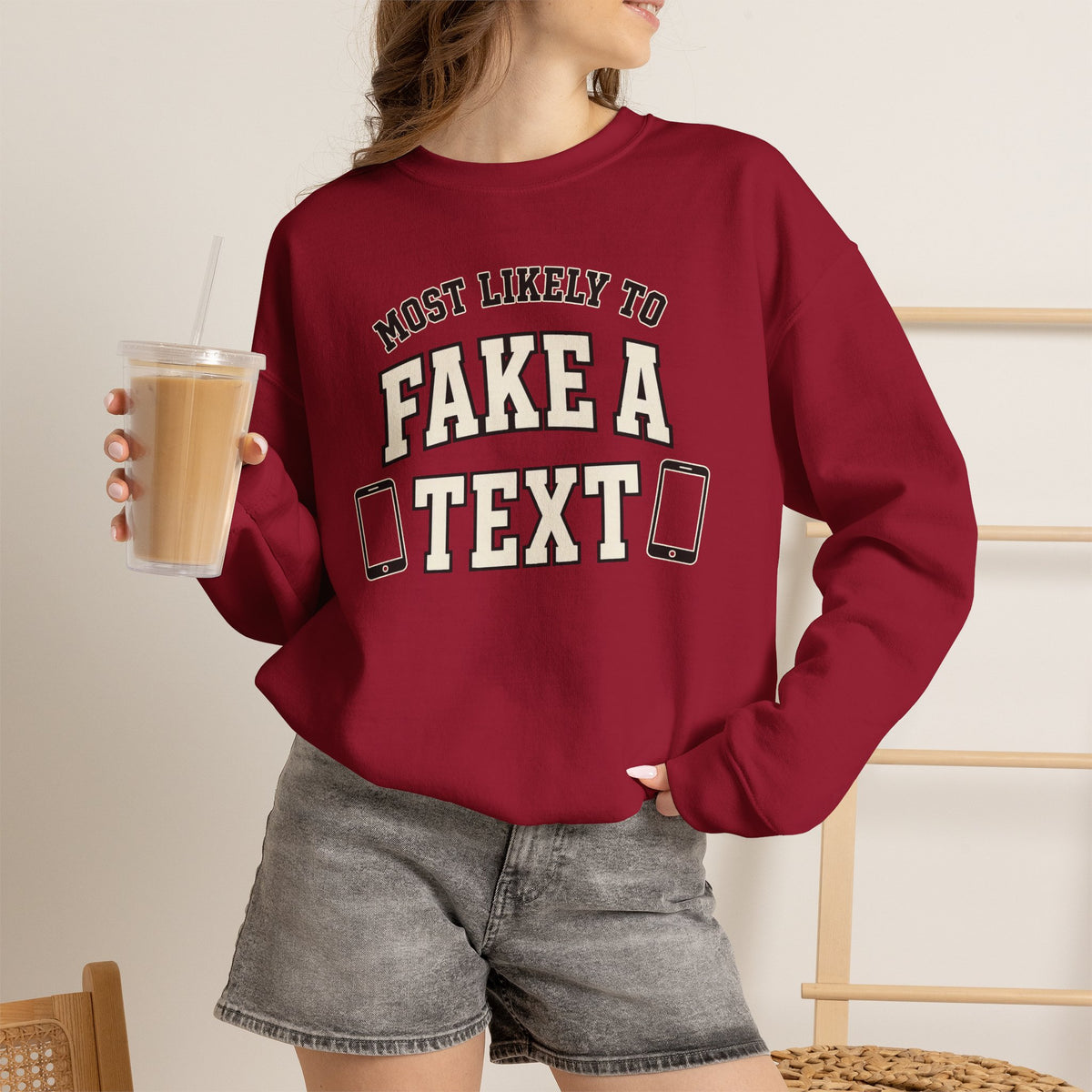 Most Likely To Fake A Text Sweatshirt - Funny Crewneck