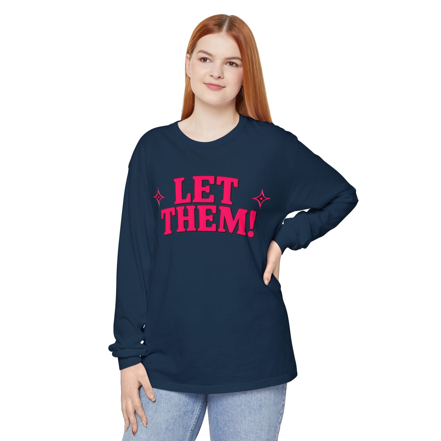 LET THEM Unisex Long Sleeve T-Shirt