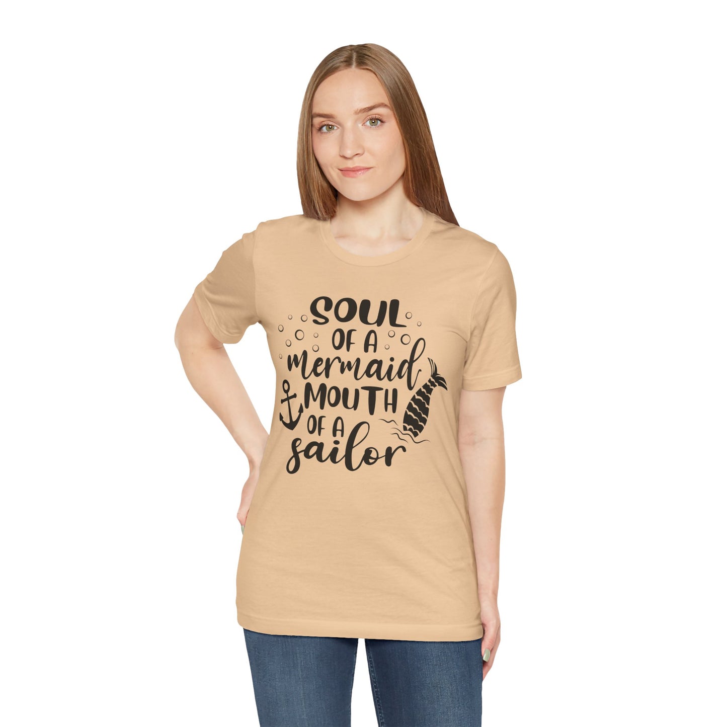Soul of a Mermaid mouth of a Sailor T-Shirt - Lots of colors