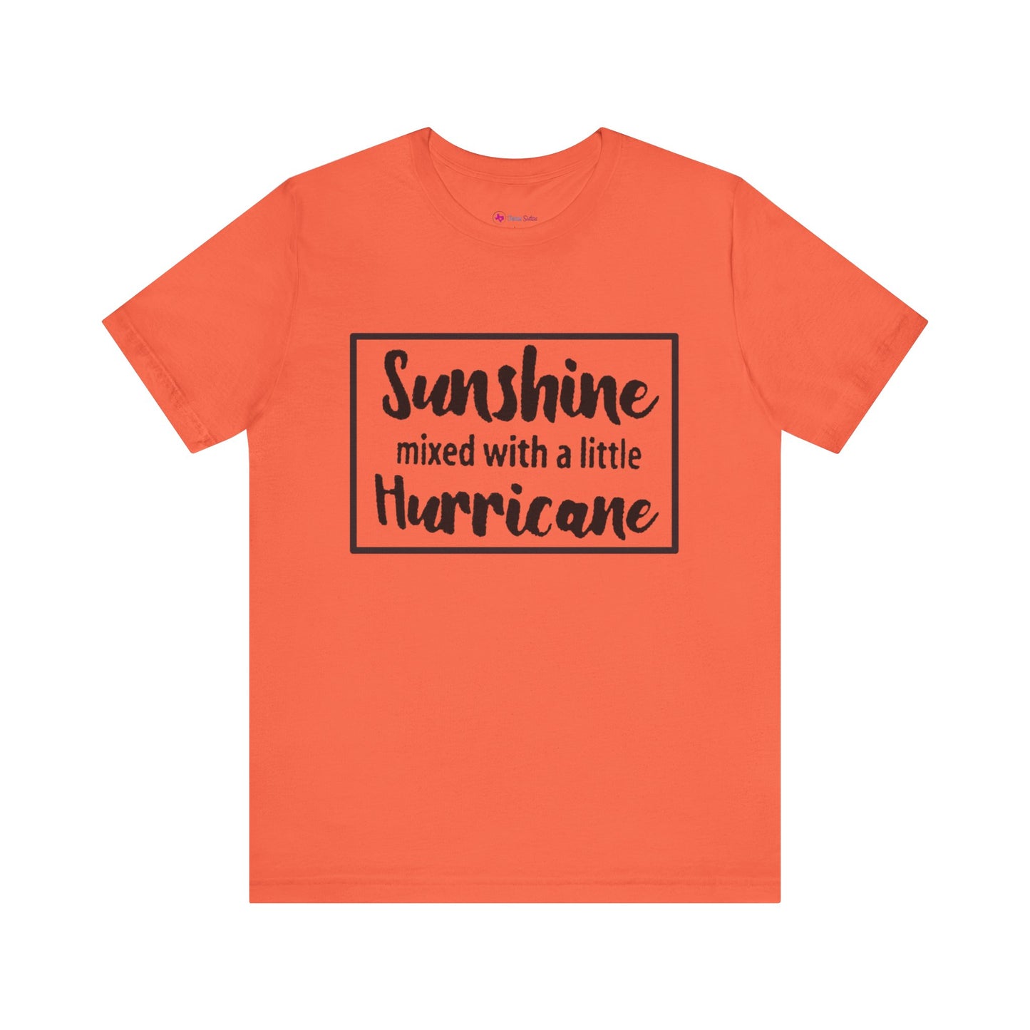 SUNSHINE MIXED WITH A LITTLE HURRICANE T-Shirt