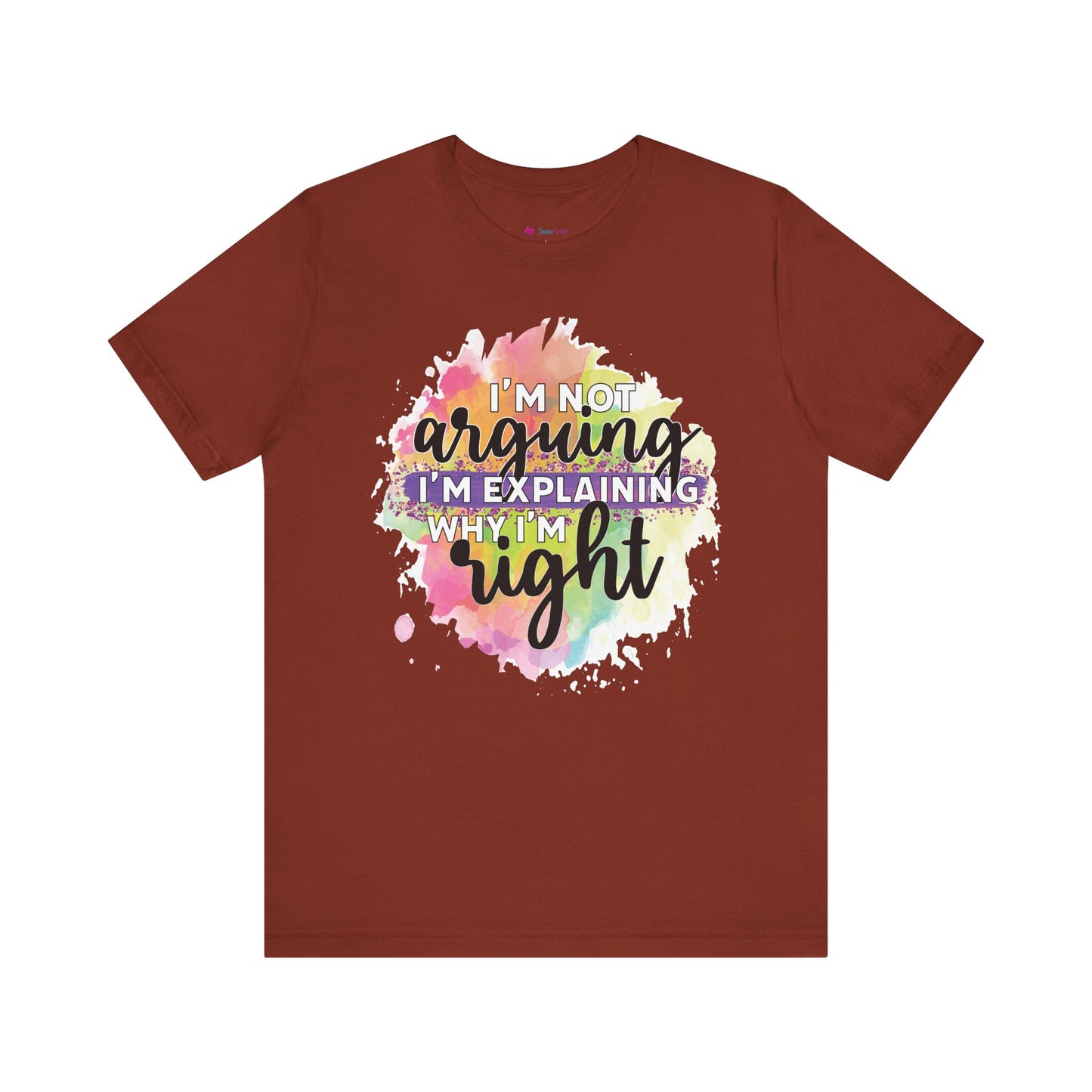 Funny Quote Unisex Tee - I'm not Arguing I'm Explaining Why I'm Right