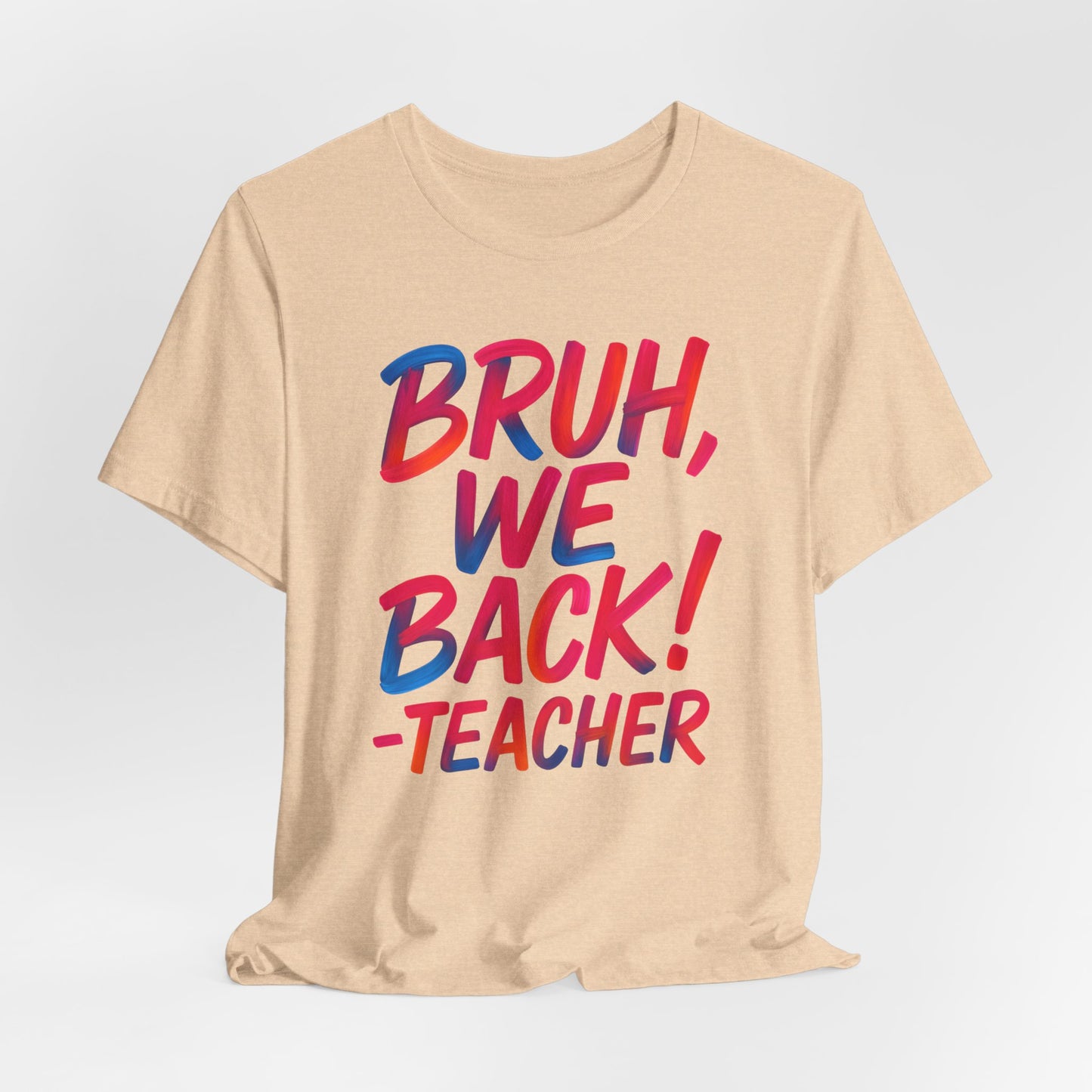 Funny Teacher T-shirt - BRUH, WE BACK - TEACHER