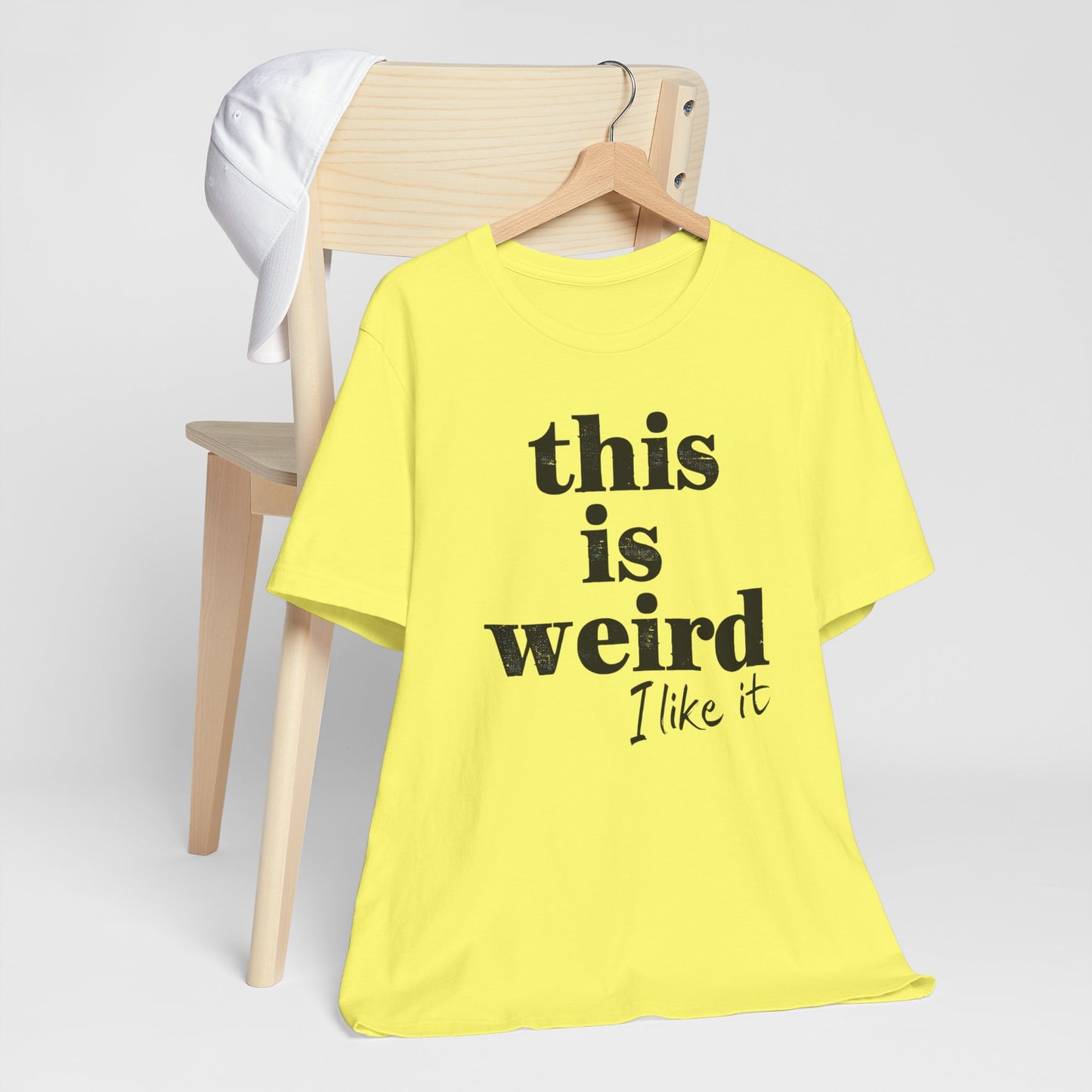This is Weird I Like It T-Shirt