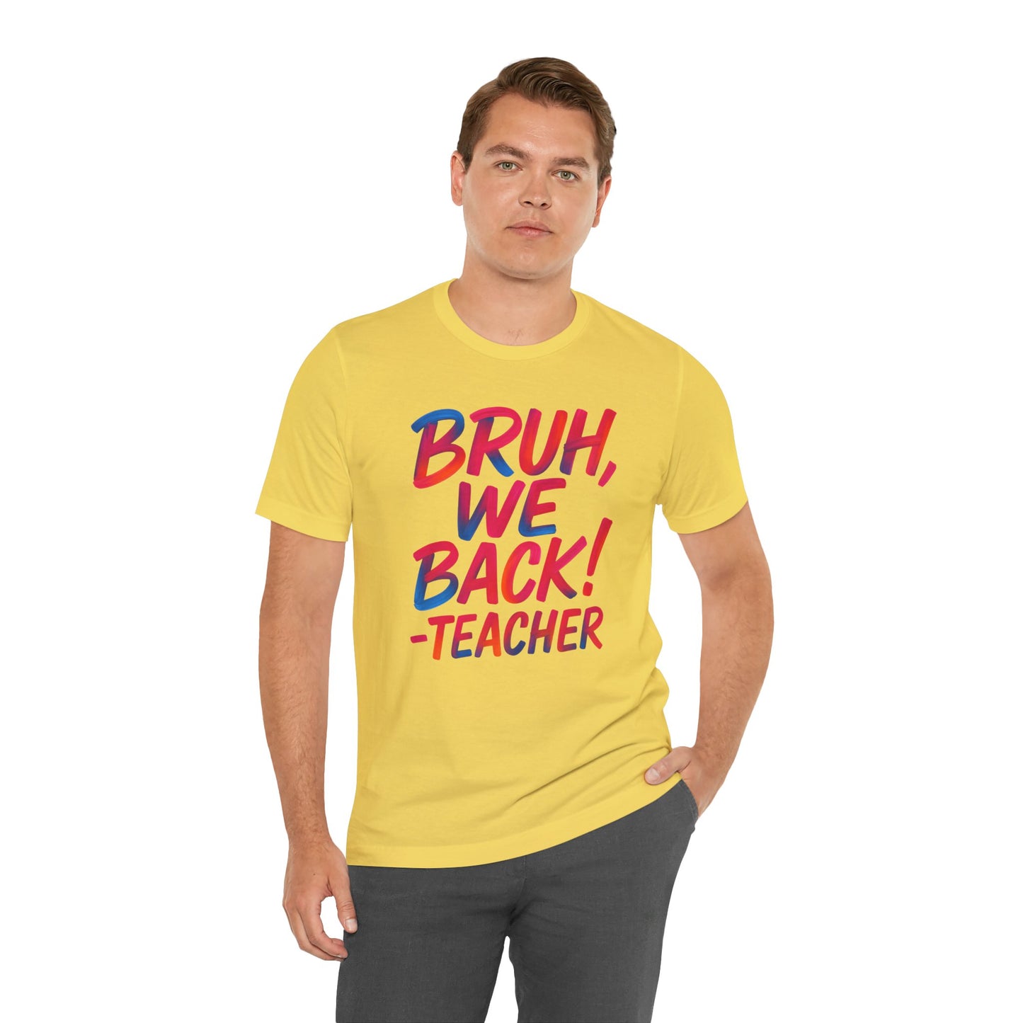 Funny Teacher T-shirt - BRUH, WE BACK - TEACHER