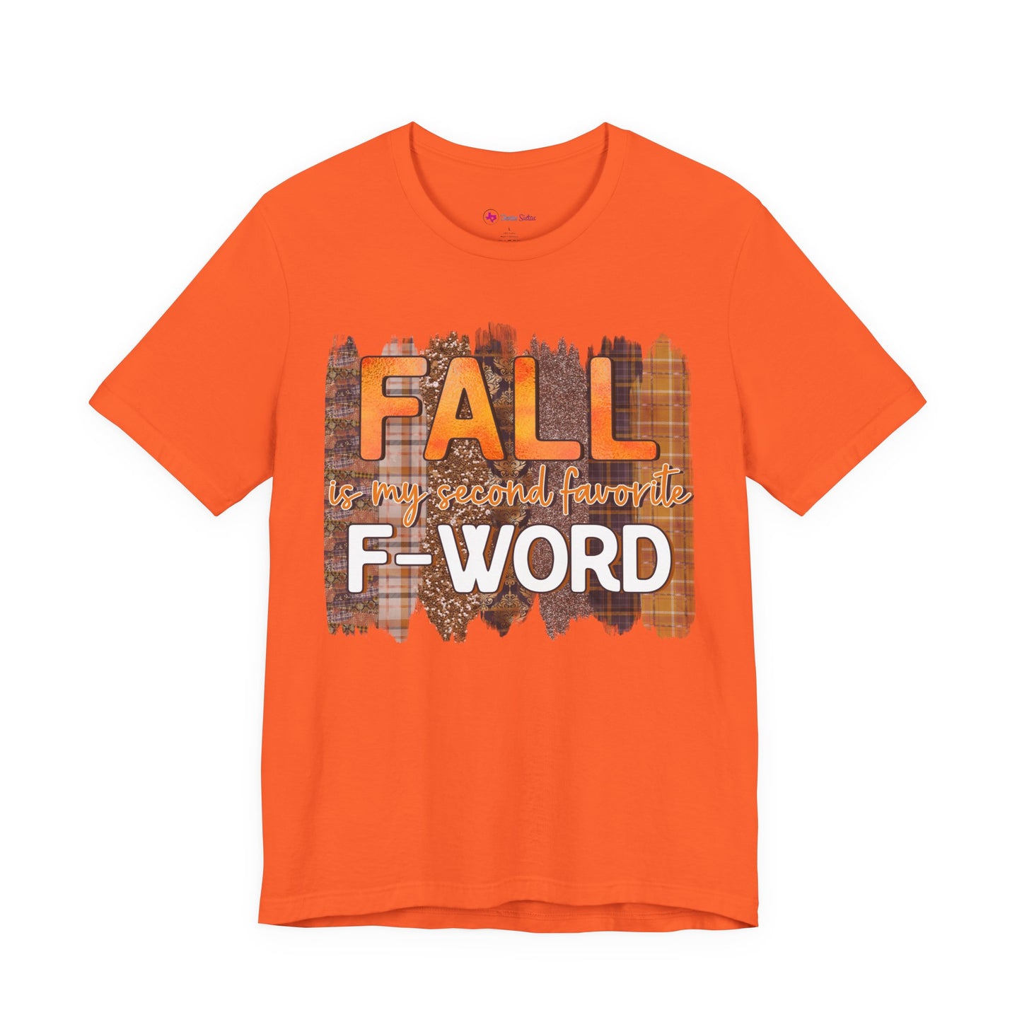 Funny Quote T-Shirt - Unisex Tee - FALL is my second favourite F-Word
