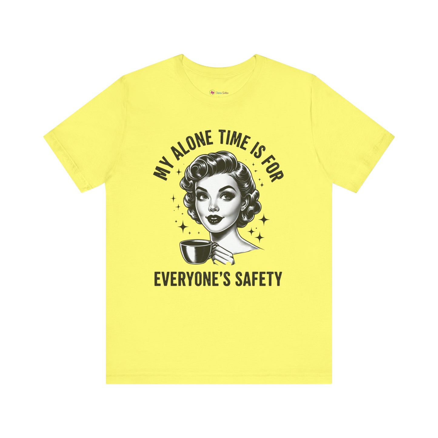 My Alone Time is for Everyone's SAFETY T-Shirt