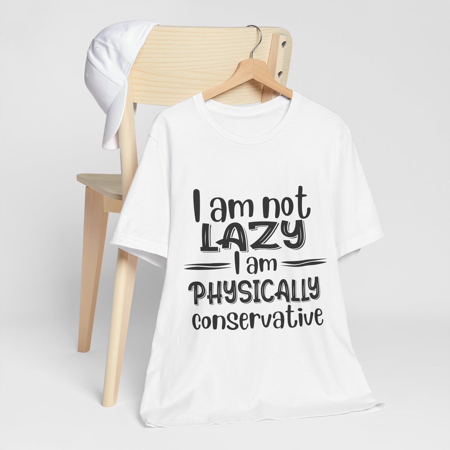 I'm no LAZY just physically conservative! T-Shirt Unisex
