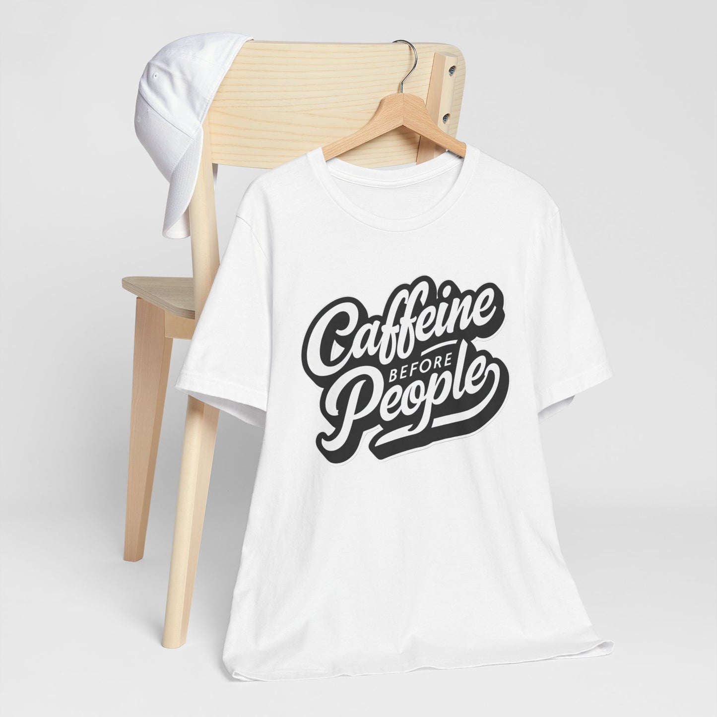 Caffeine before People T-Shirt