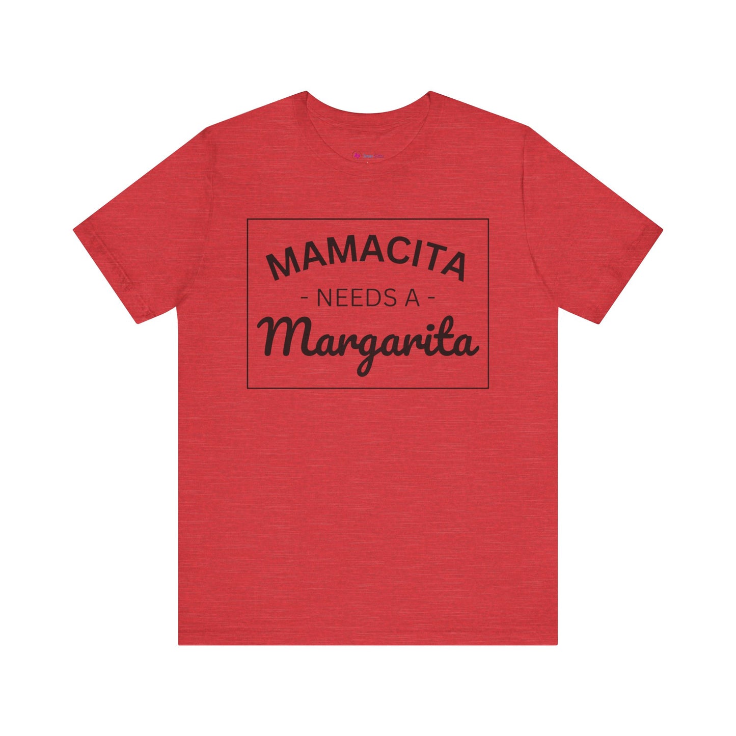 MAMACITA NEEDS A MARGARITA T-Shirt