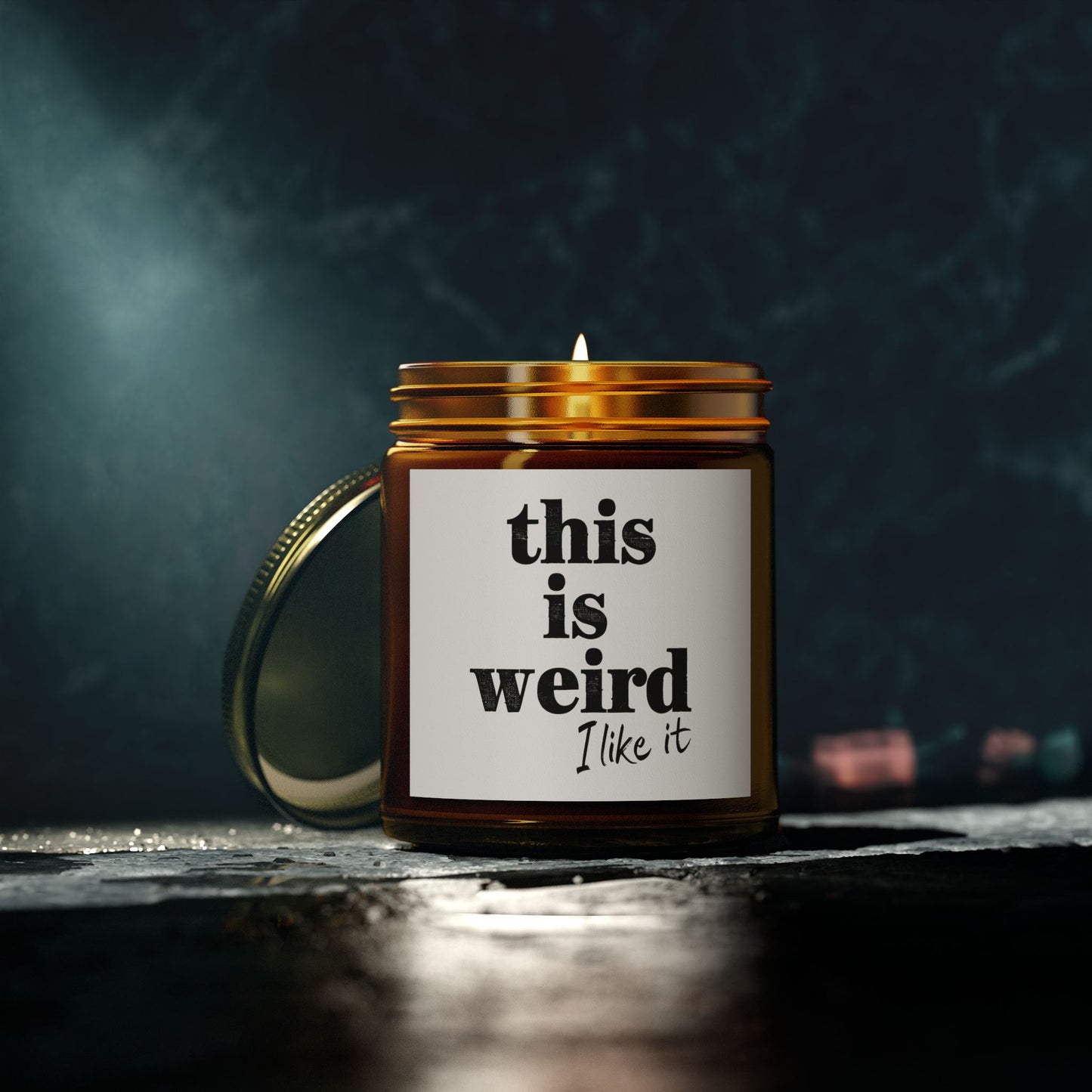 Scented Candles, Funny Quote THIS IS WEIRD I Like It