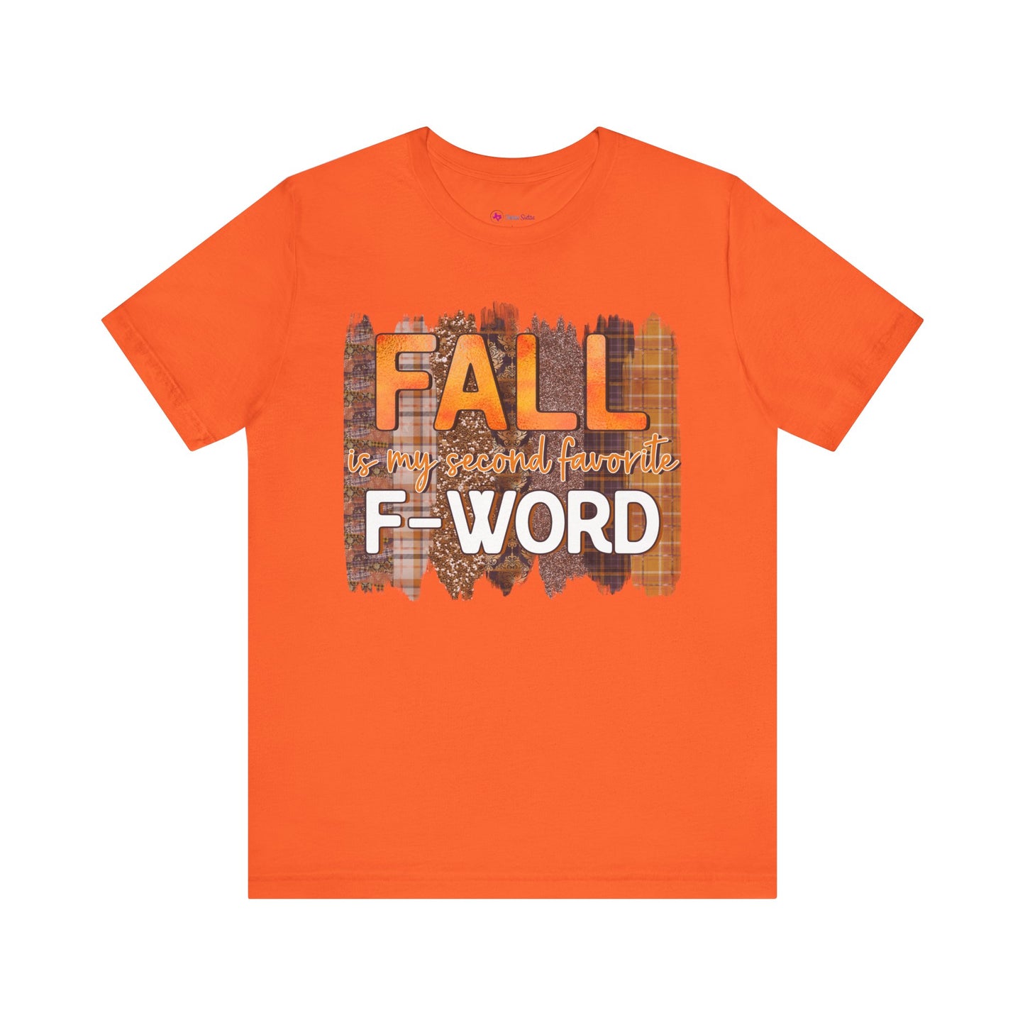 Funny Quote T-Shirt - Unisex Tee - FALL is my second favourite F-Word