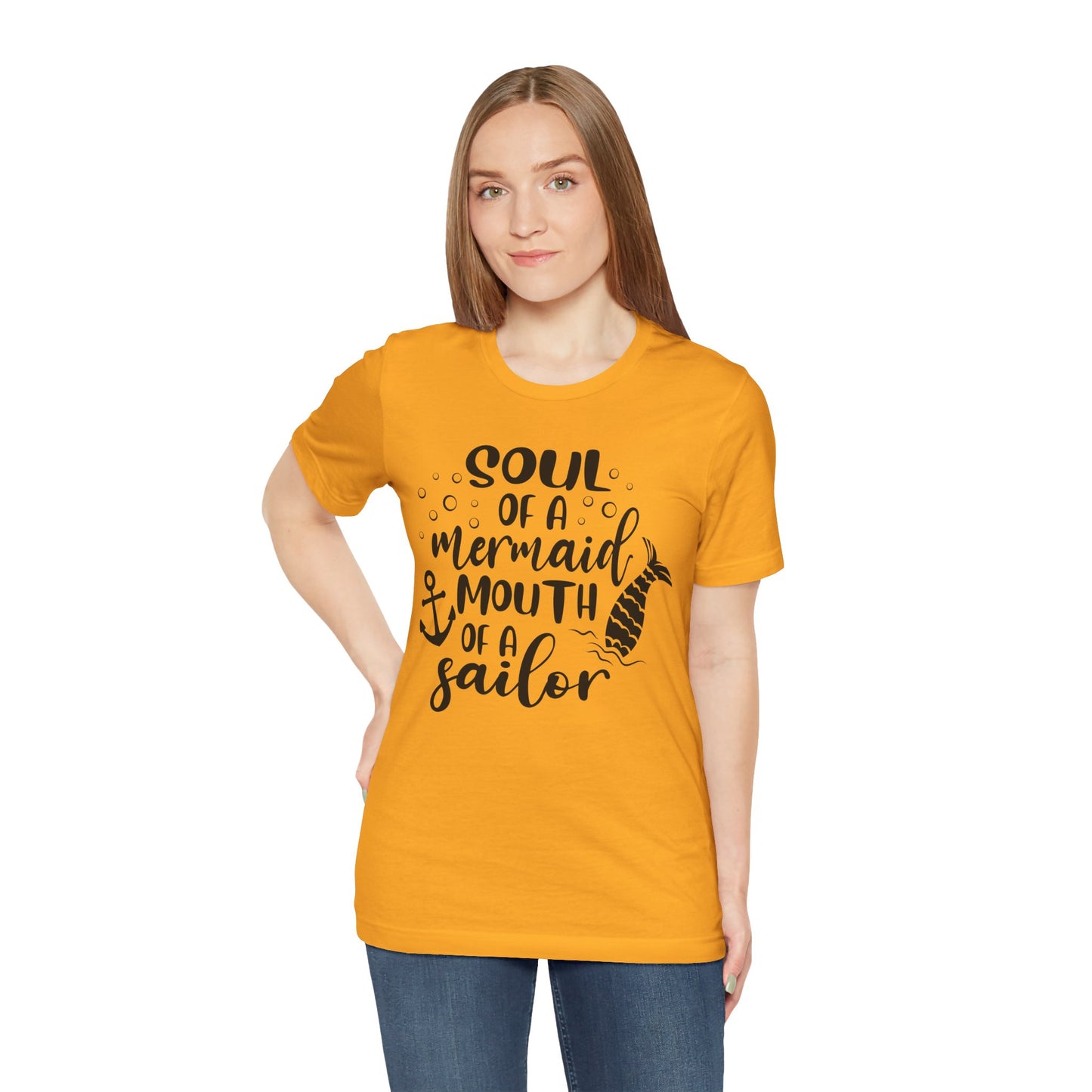 Soul of a Mermaid mouth of a Sailor T-Shirt - Lots of colors