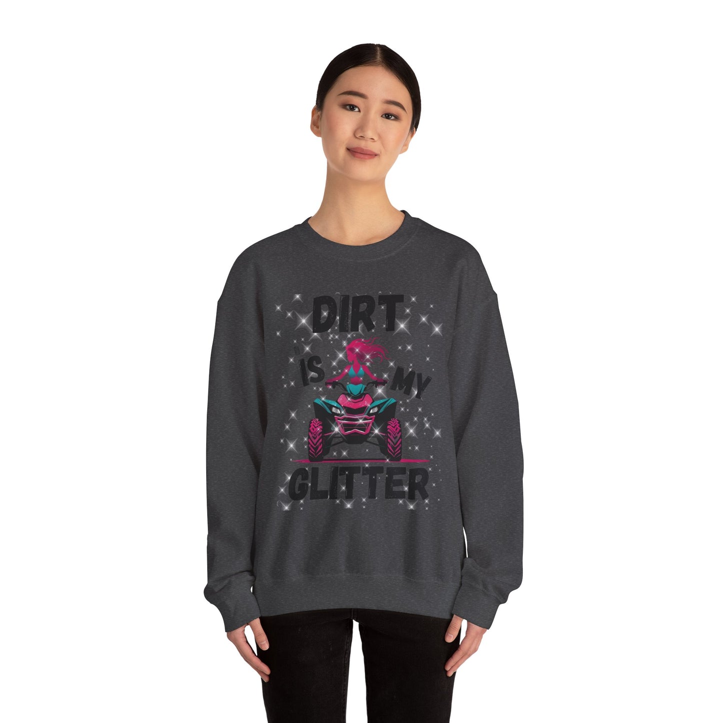 ATV Sweatshirt - DIRT IS MY GLITTER Design