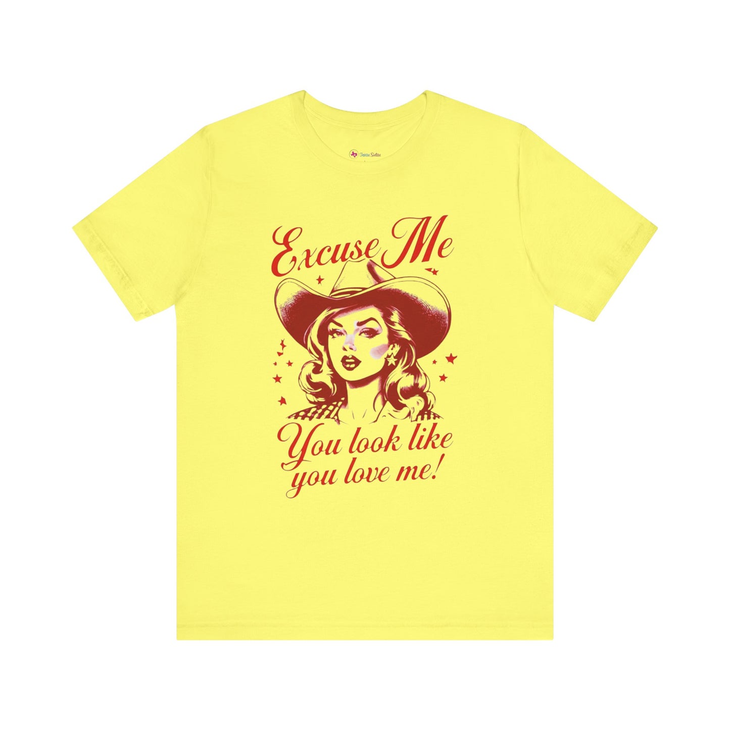 You LOOK like YOU LOVE ME T-Shirt