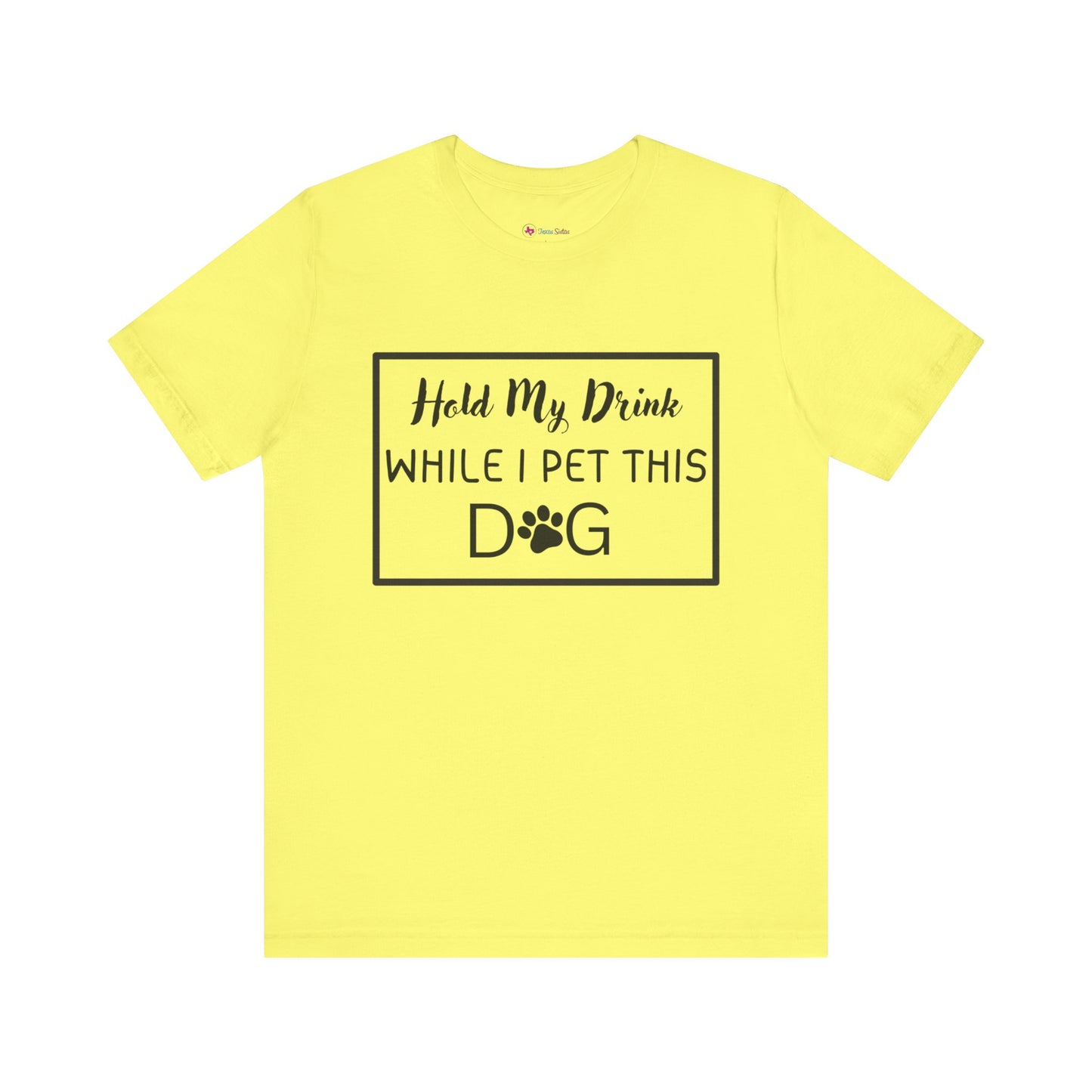 Hold My Drink While I Pet This DOG T-Shirt