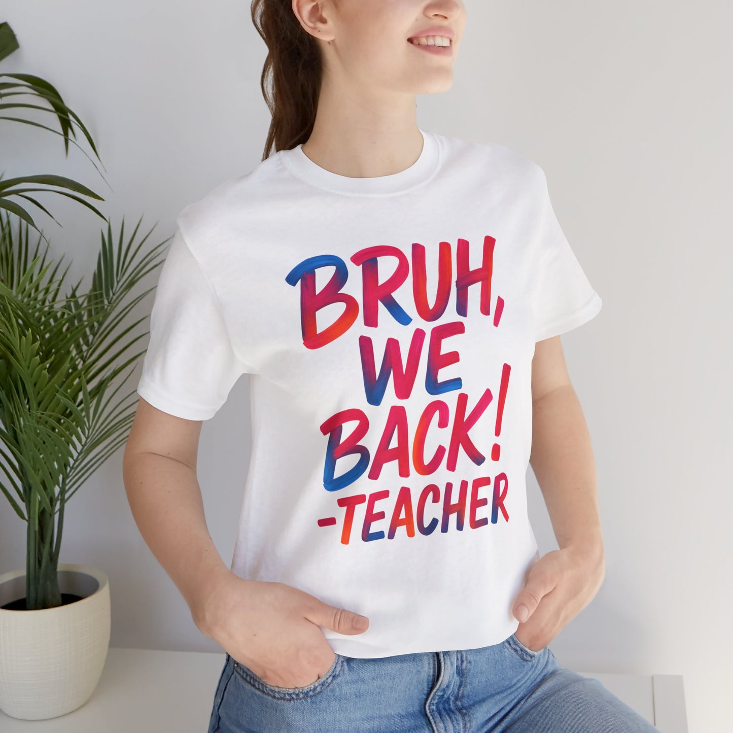 Funny Teacher T-shirt - BRUH, WE BACK - TEACHER