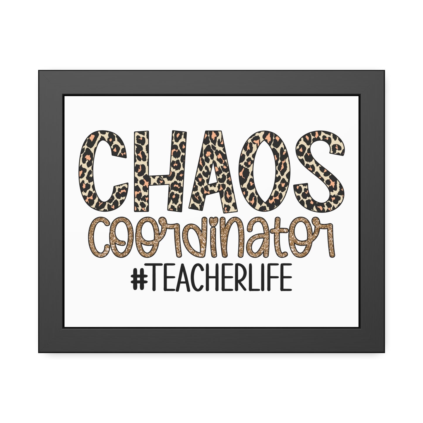 Teacher Life Framed Paper Posters - Chaos Coordinator Decor, Classroom Wall Art, Teacher Gift, Office Print, Inspirational Decor