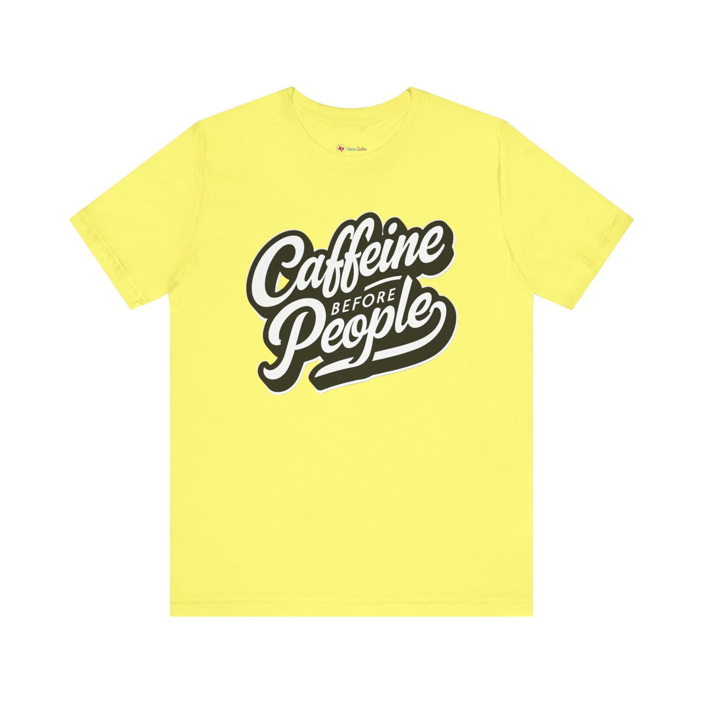 Caffeine before People T-Shirt