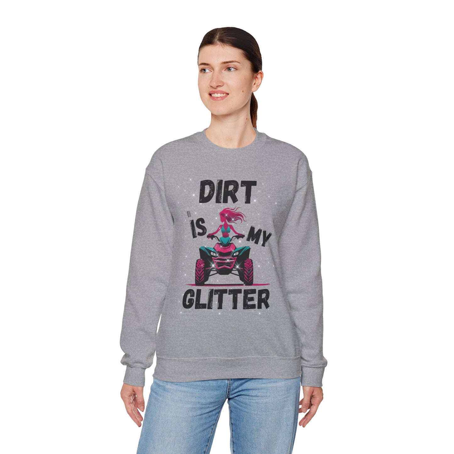 ATV Sweatshirt - DIRT IS MY GLITTER Design