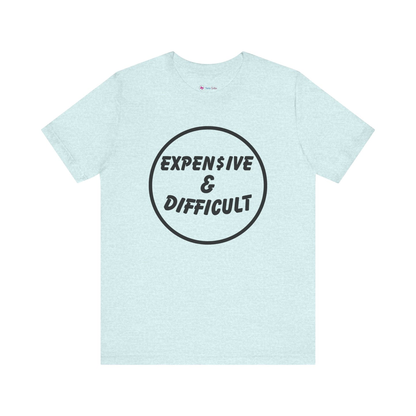 Expensive & Difficult T-Shirt
