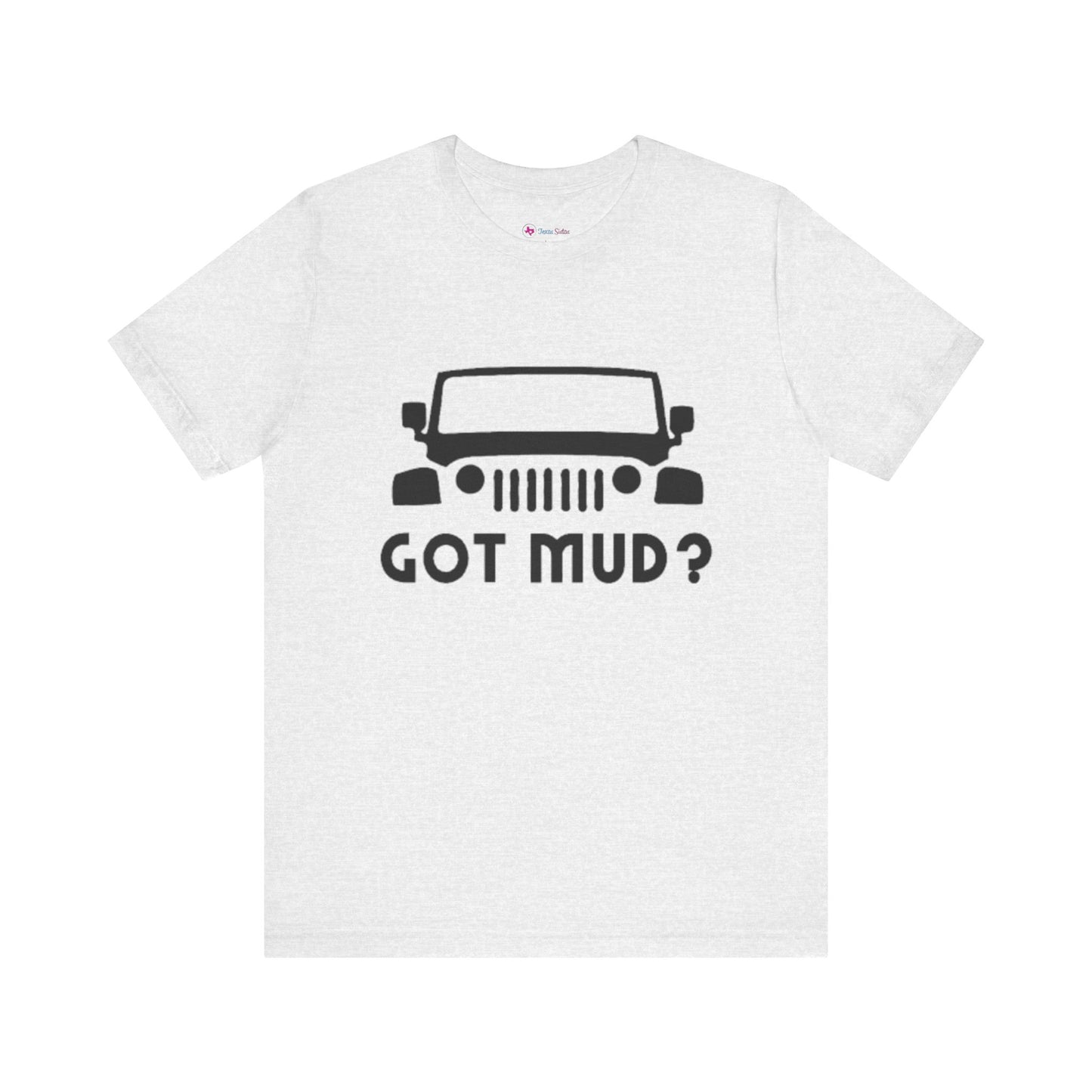 GOT MUD? JEEP T-SHIRT