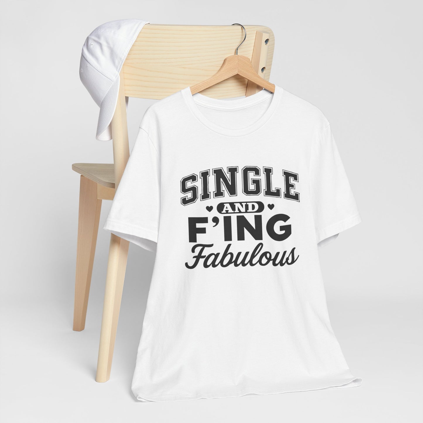 SINGLE and F'ING Fabulous T-Shirt