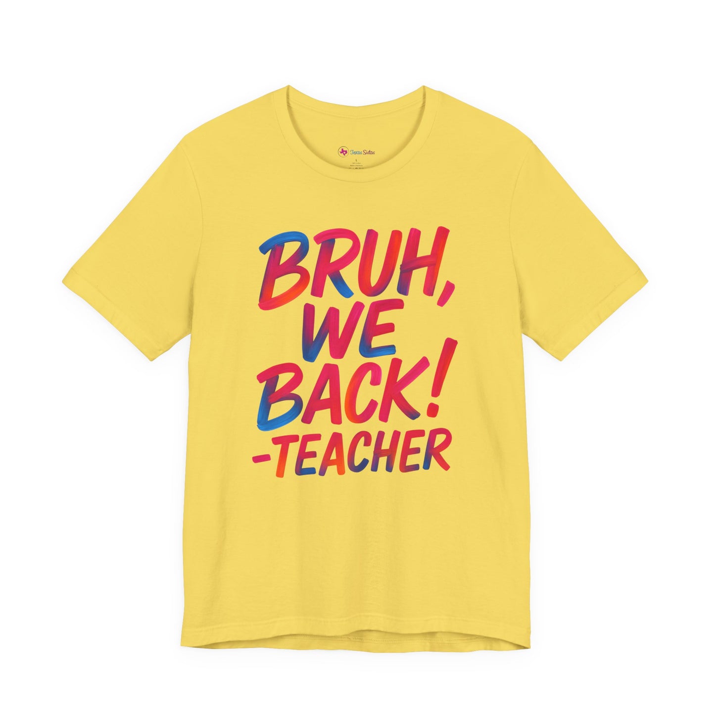 Funny Teacher T-shirt - BRUH, WE BACK - TEACHER