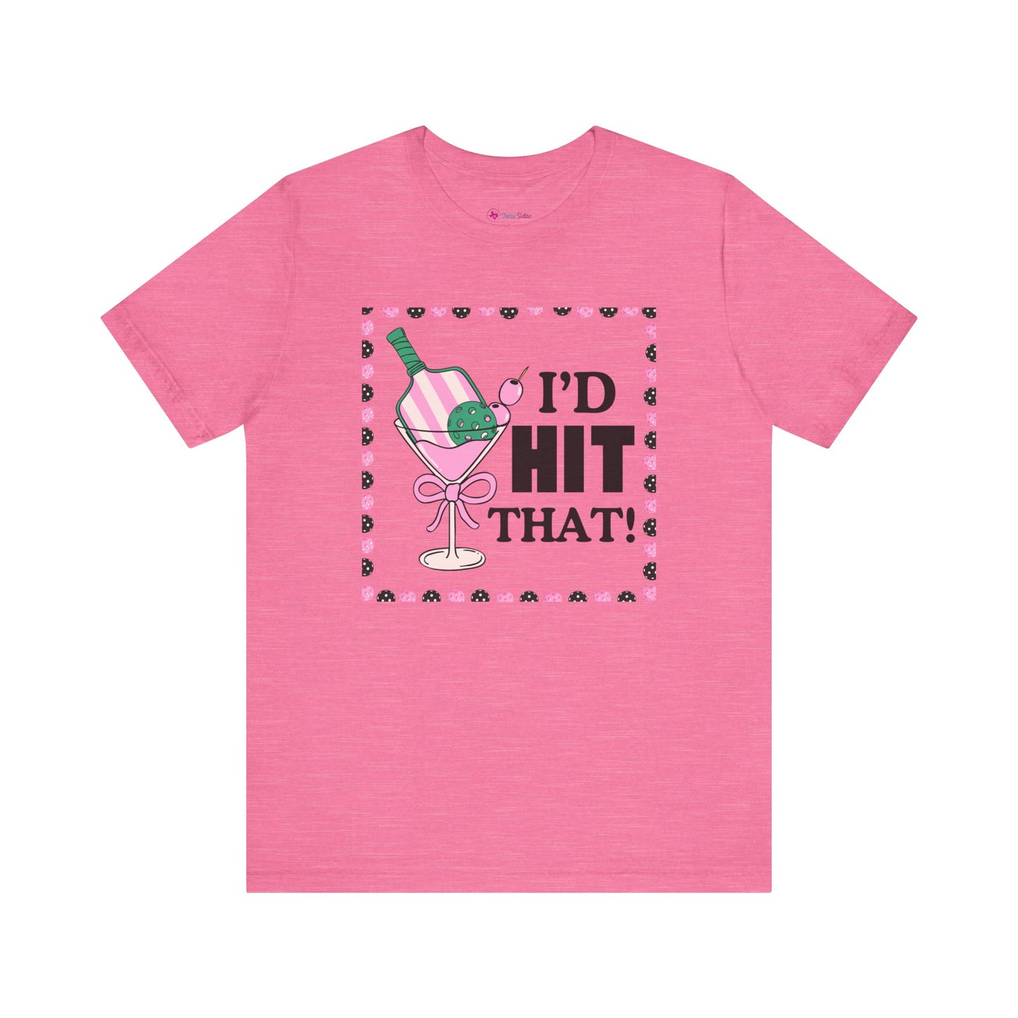 I'D HIT that Pickle Ball Cocktail T-Shirt Unisex