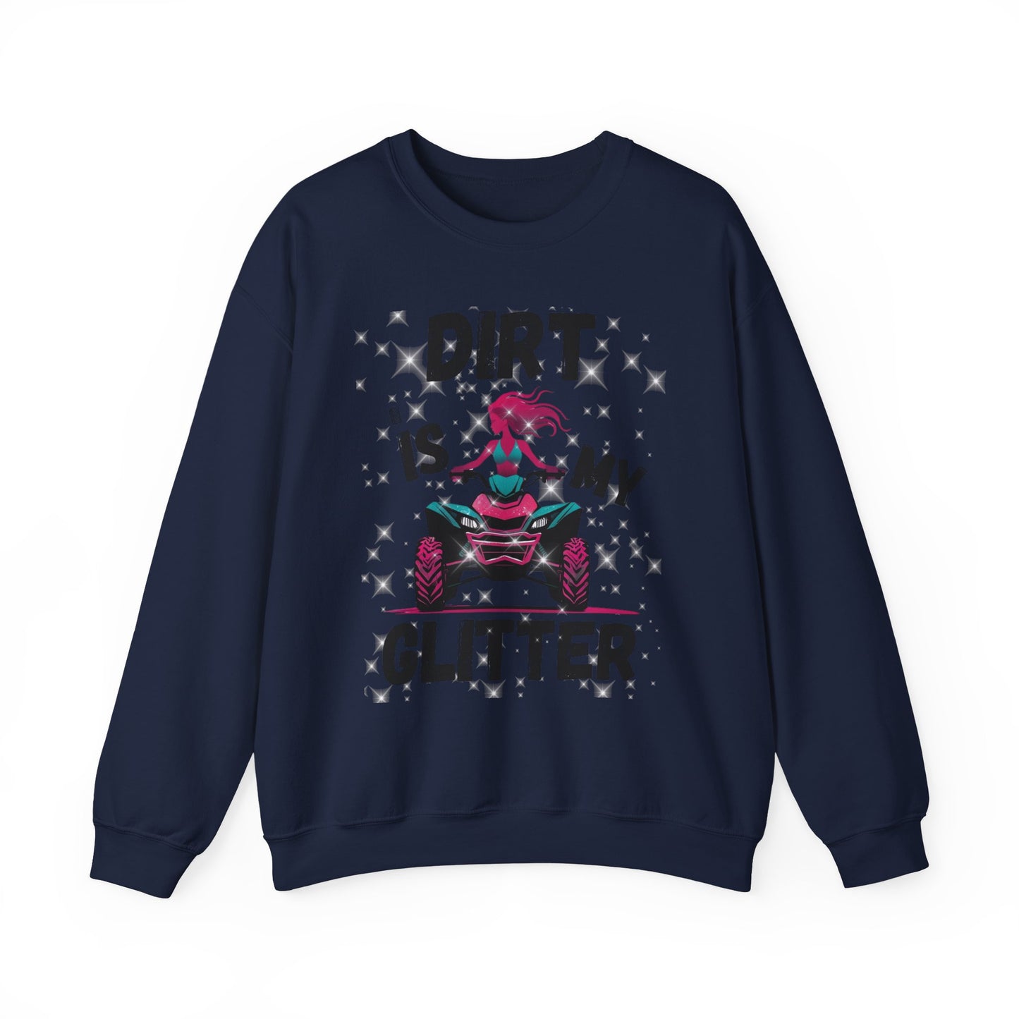 ATV Sweatshirt - DIRT IS MY GLITTER Design
