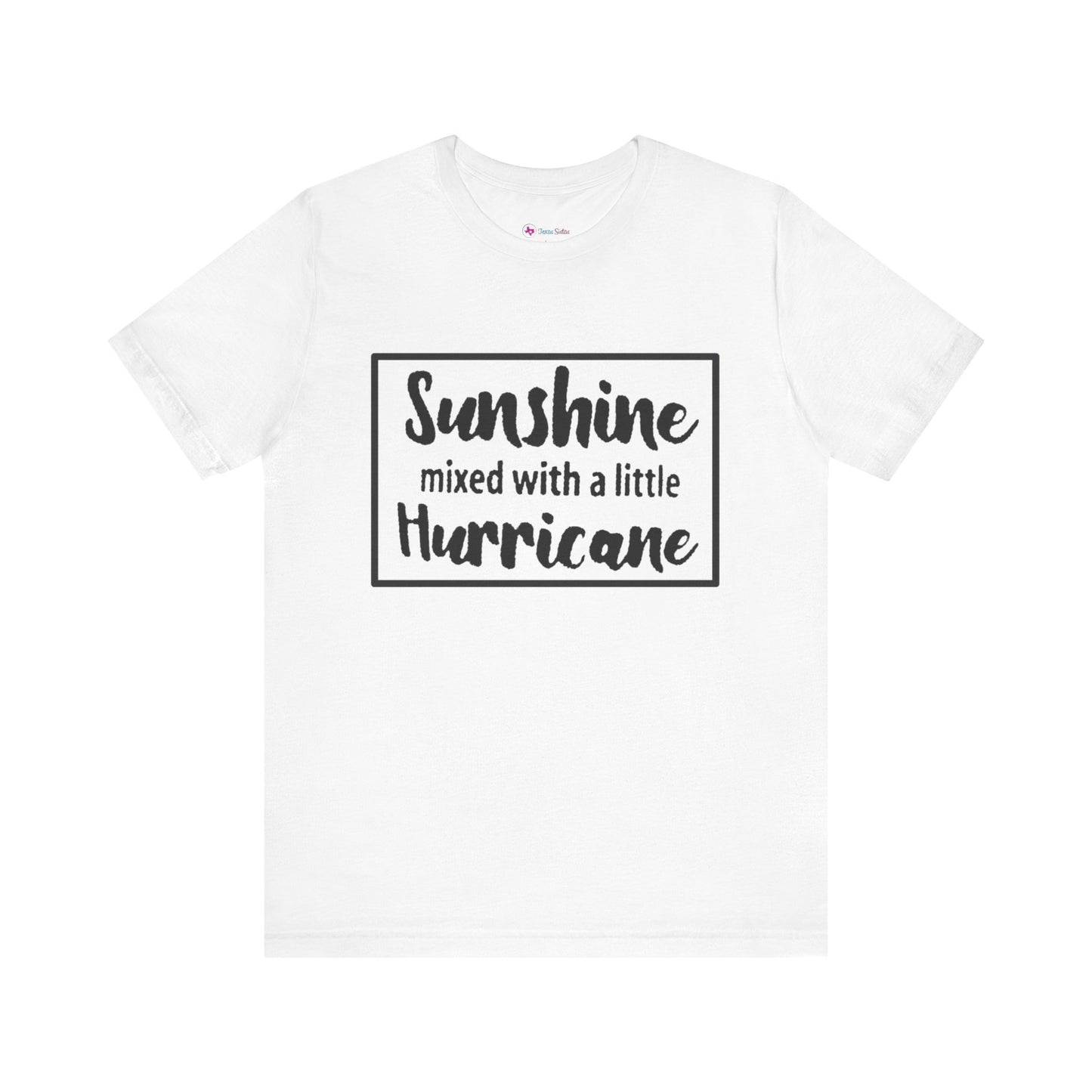 SUNSHINE MIXED WITH A LITTLE HURRICANE T-Shirt