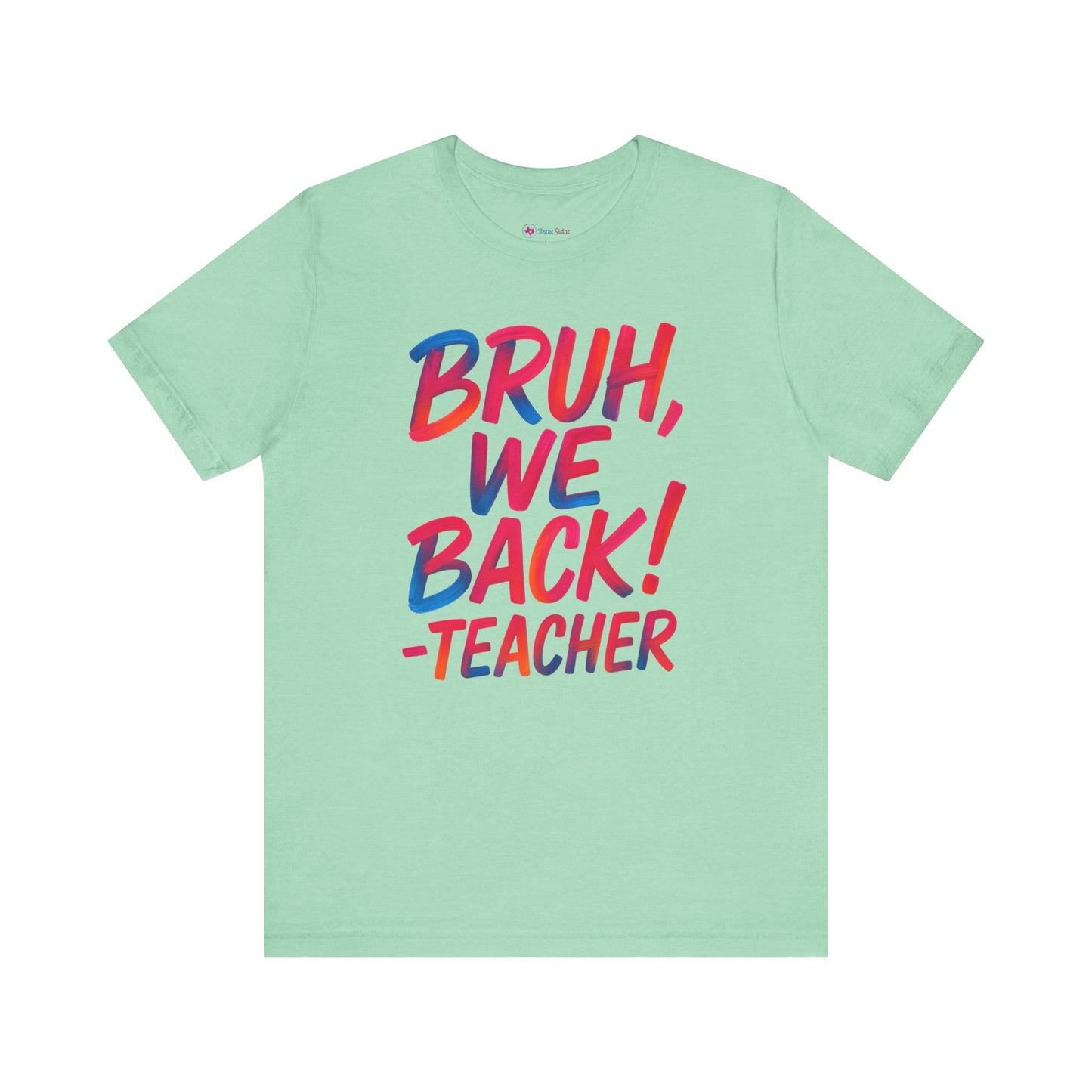 Funny Teacher T-shirt - BRUH, WE BACK - TEACHER