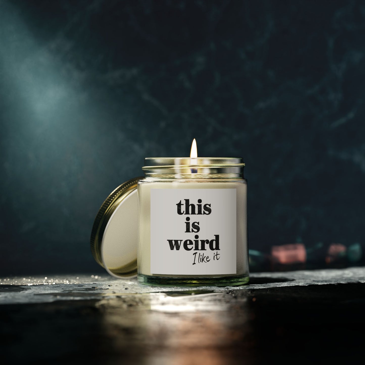 Scented Candles, Funny Quote THIS IS WEIRD I Like It
