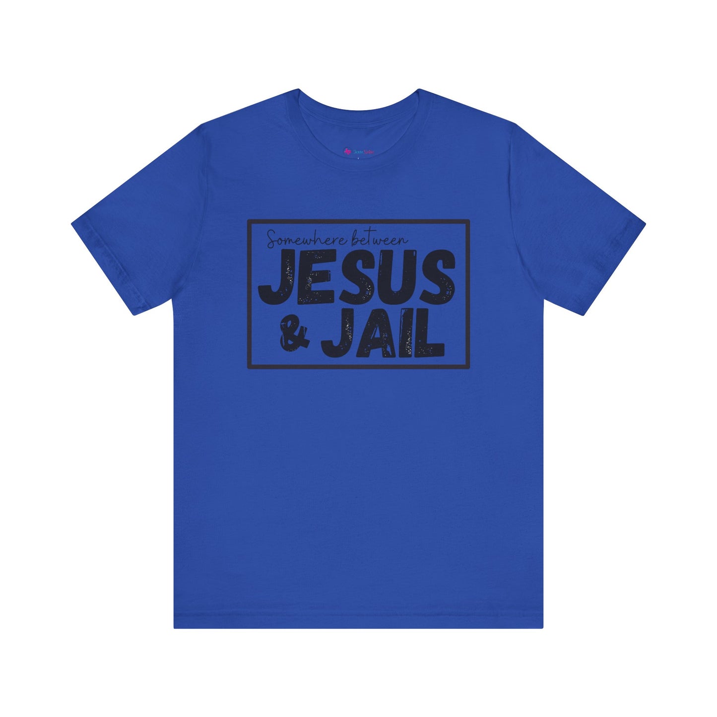 Somewhere Between Jesus and Jail Unisex Tee