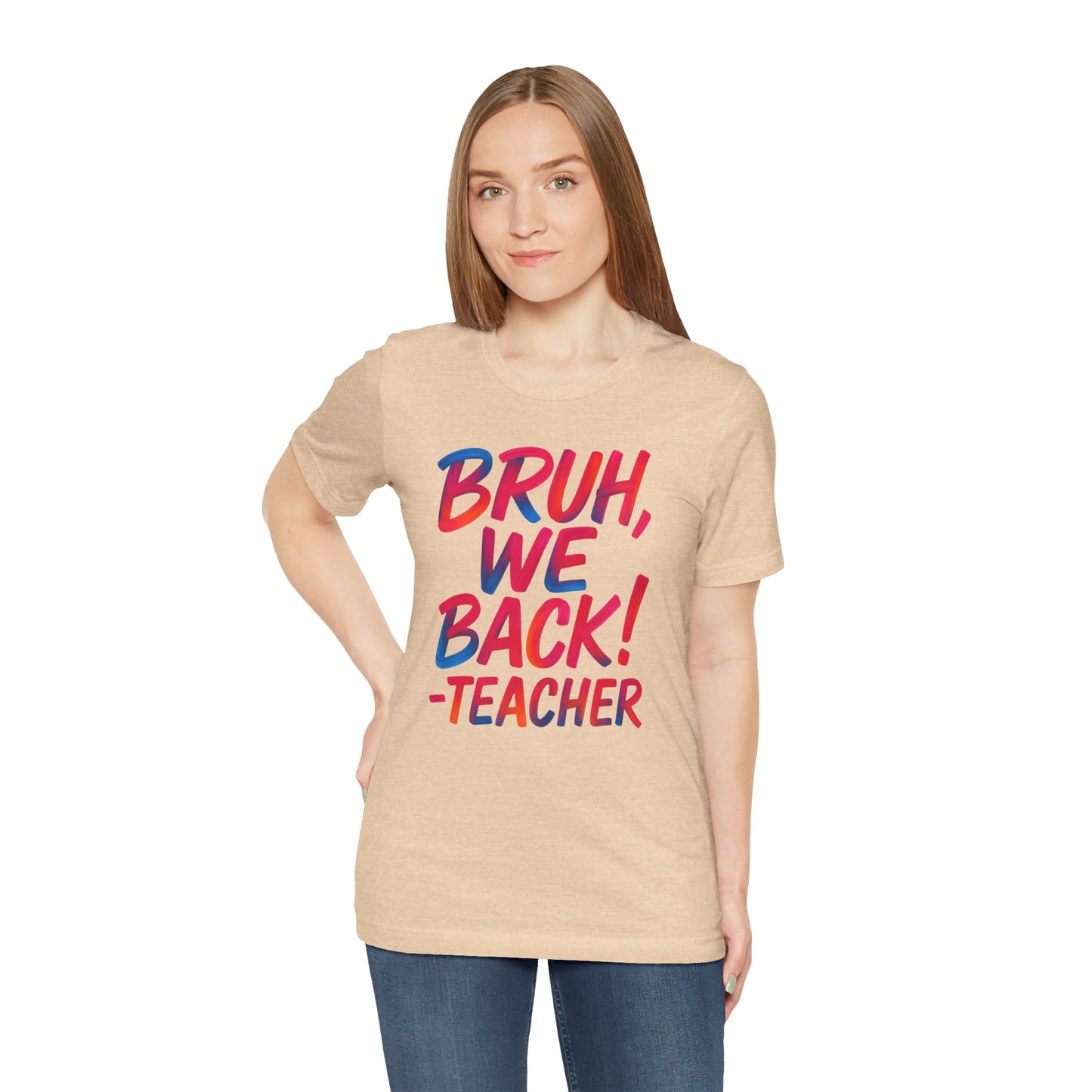 Funny Teacher T-shirt - BRUH, WE BACK - TEACHER