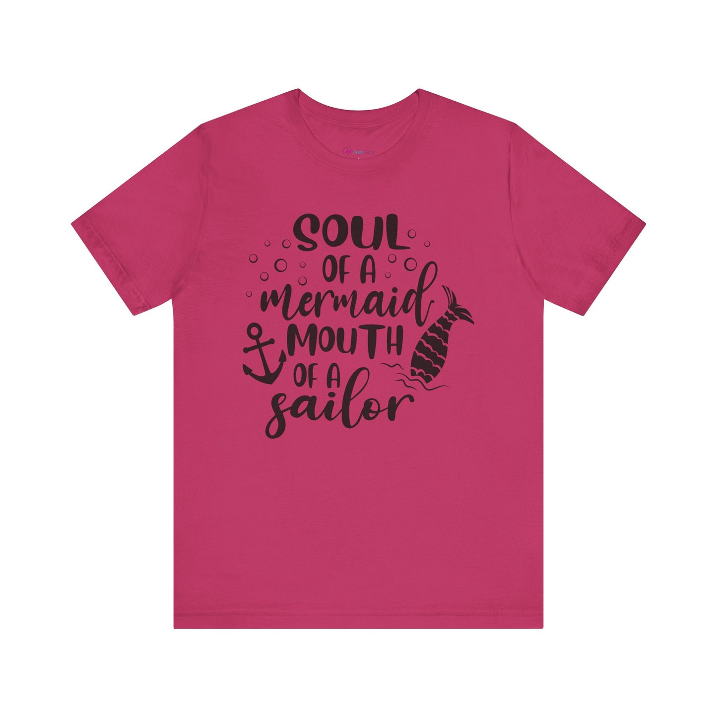 Soul of a Mermaid mouth of a Sailor T-Shirt - Lots of colors