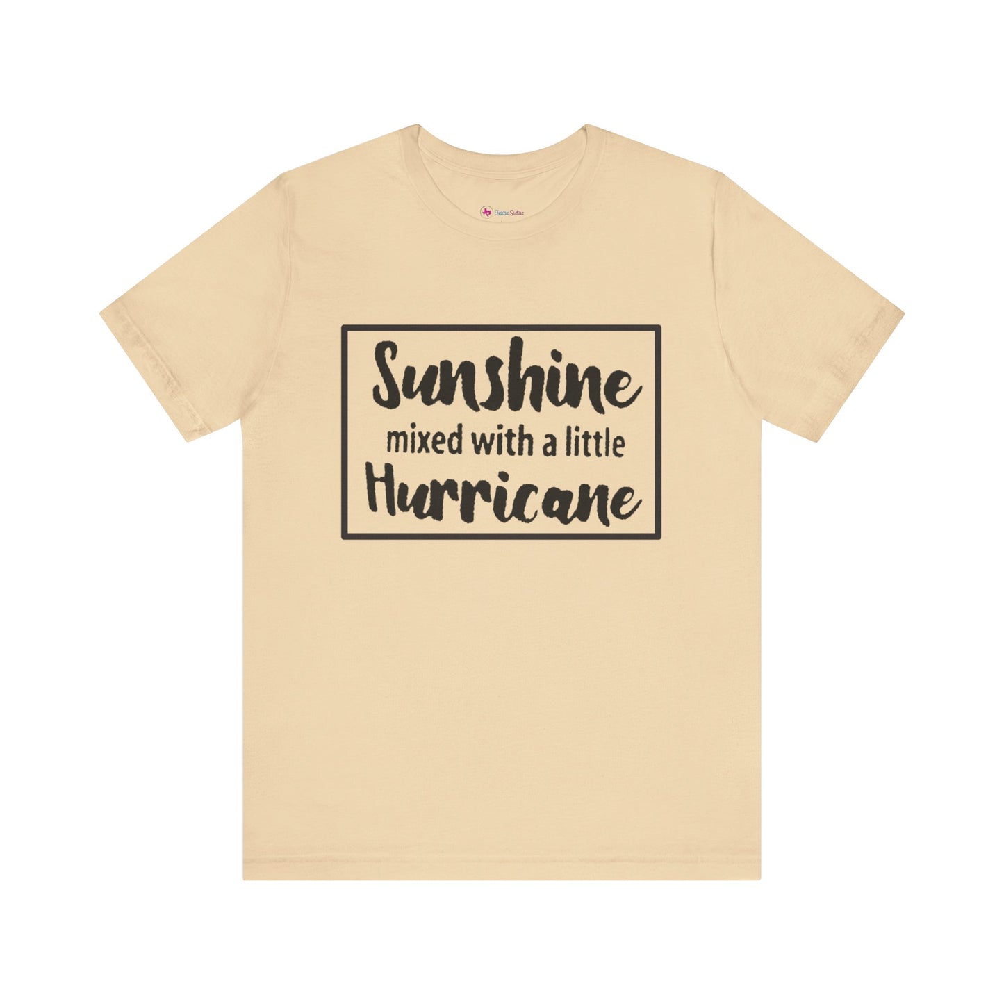 SUNSHINE MIXED WITH A LITTLE HURRICANE T-Shirt