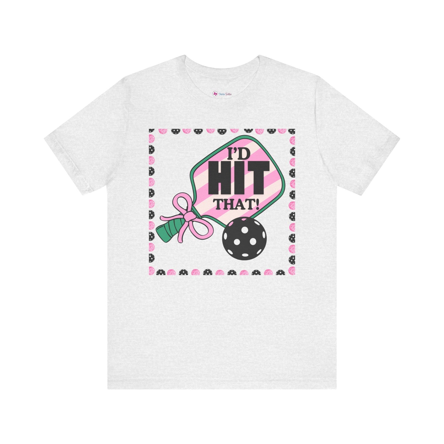 I'D HIT that BOW Pickle Ball T-Shirt Unisex