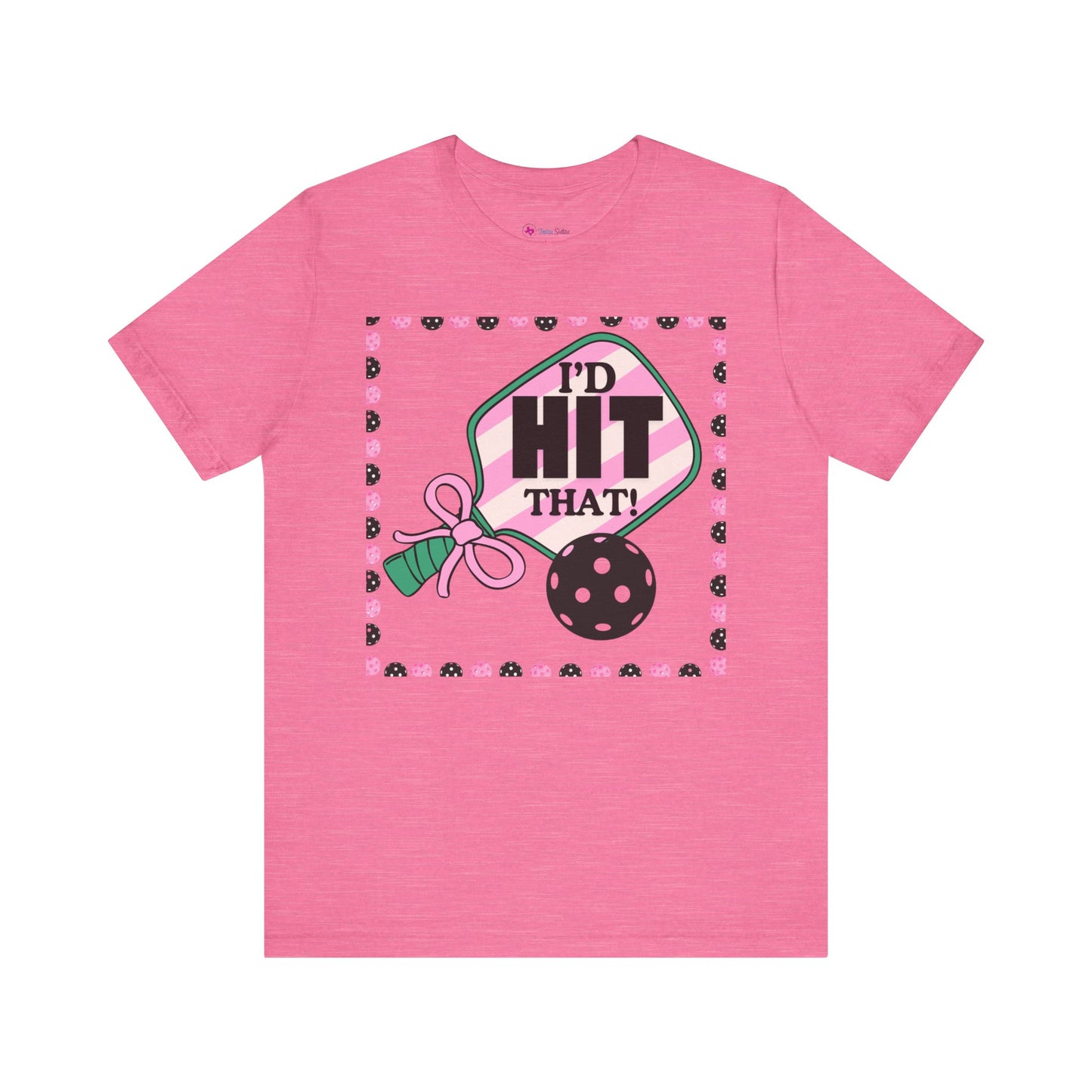 I'D HIT that BOW Pickle Ball T-Shirt Unisex