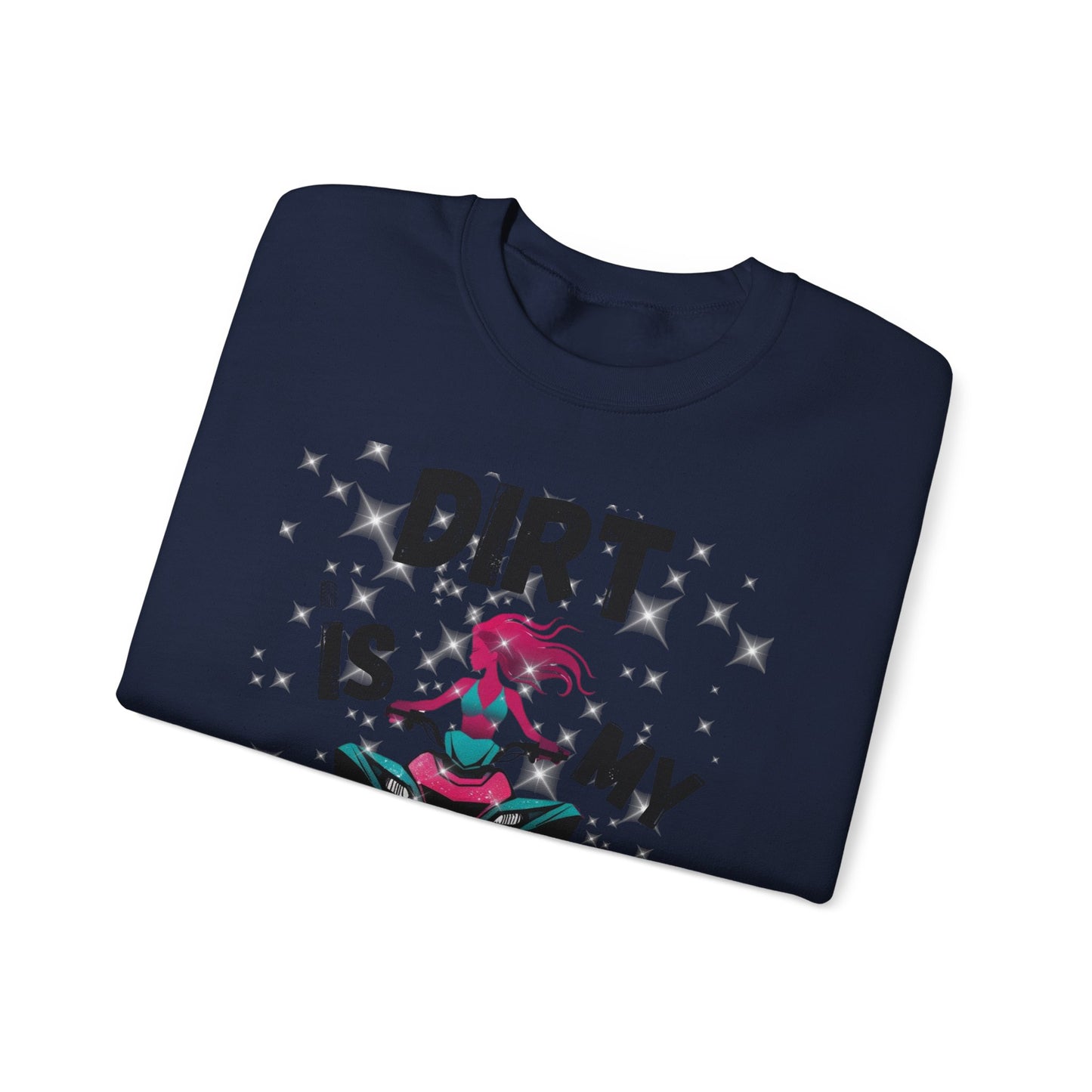 ATV Sweatshirt - DIRT IS MY GLITTER Design