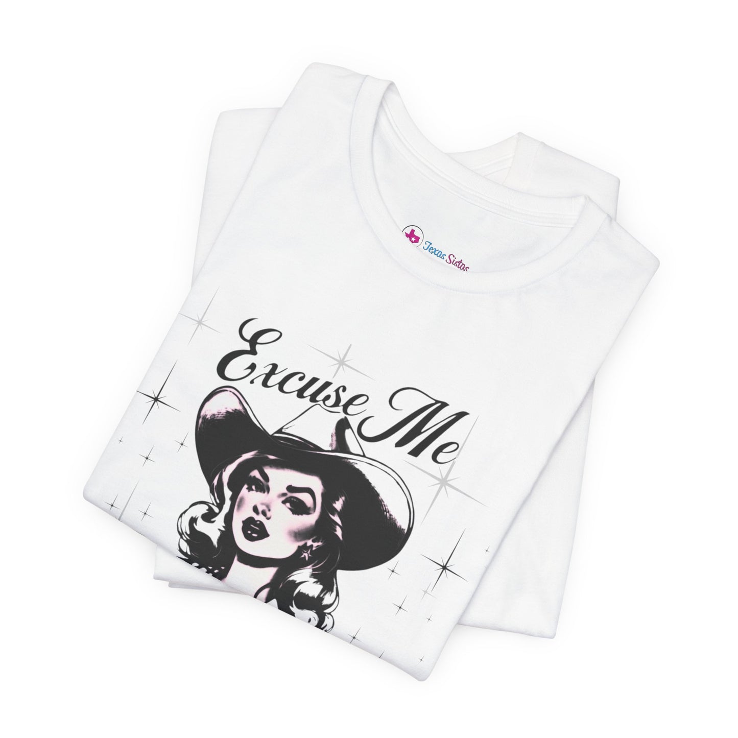 Excuse ME, You look like you LOVE ME T-SHIRT