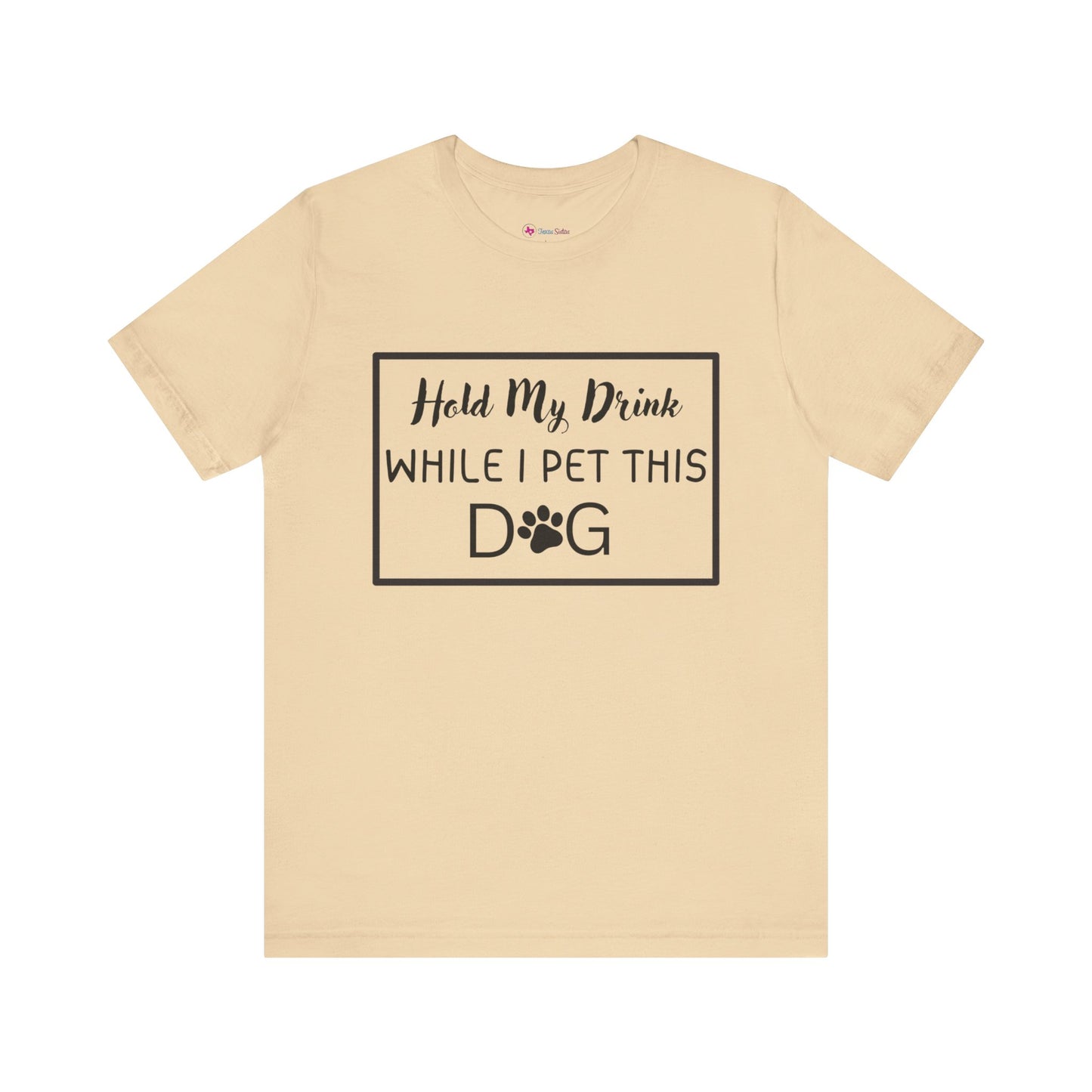 Hold My Drink While I Pet This DOG T-Shirt