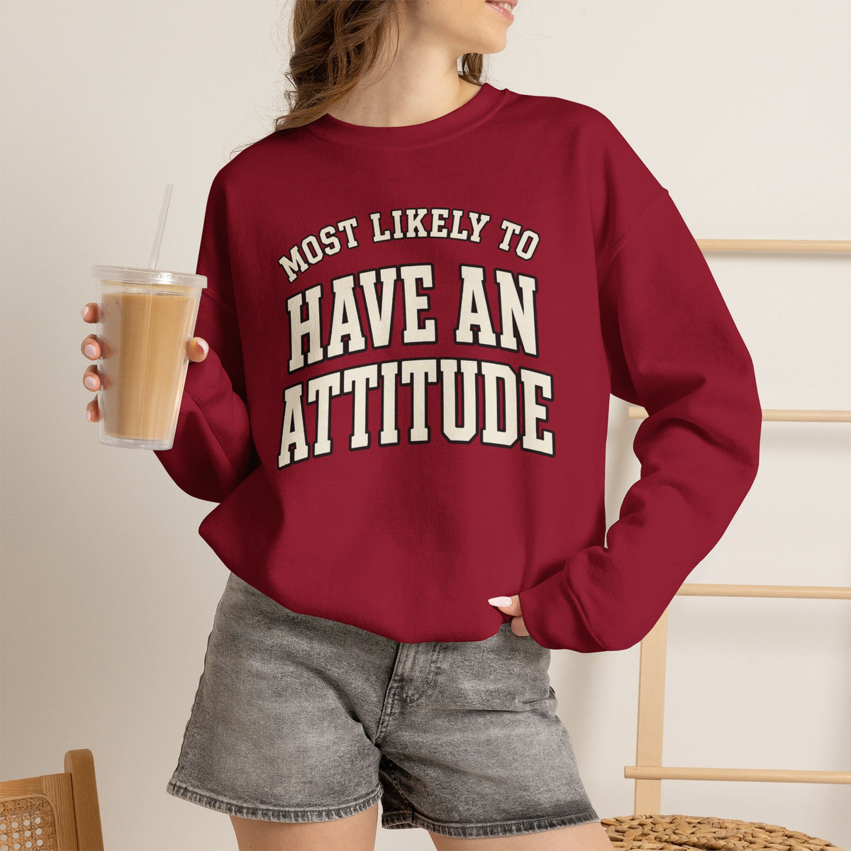 Most Likely To Have An Attitude Sweatshirt - Funny Crewneck