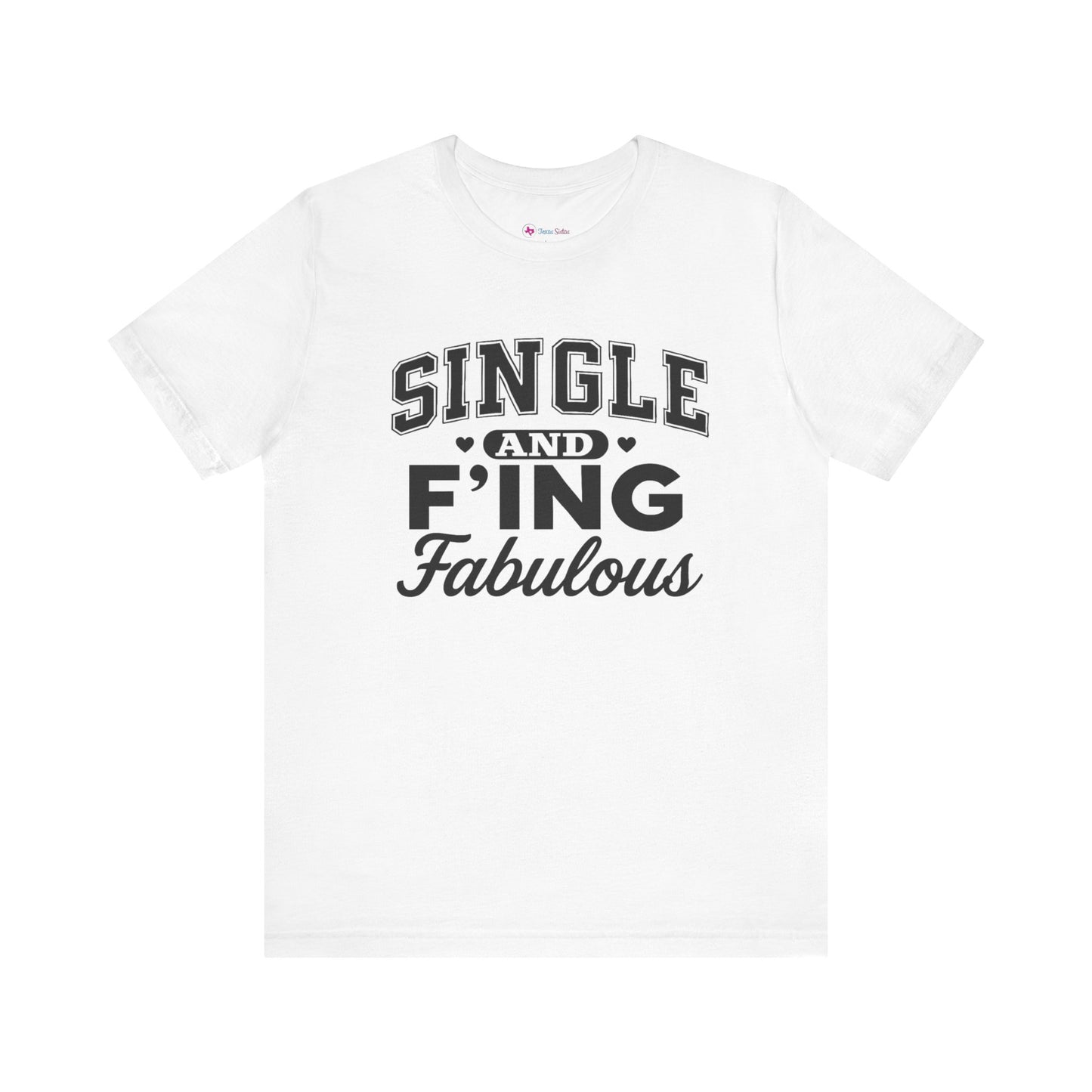 SINGLE and F'ING Fabulous T-Shirt